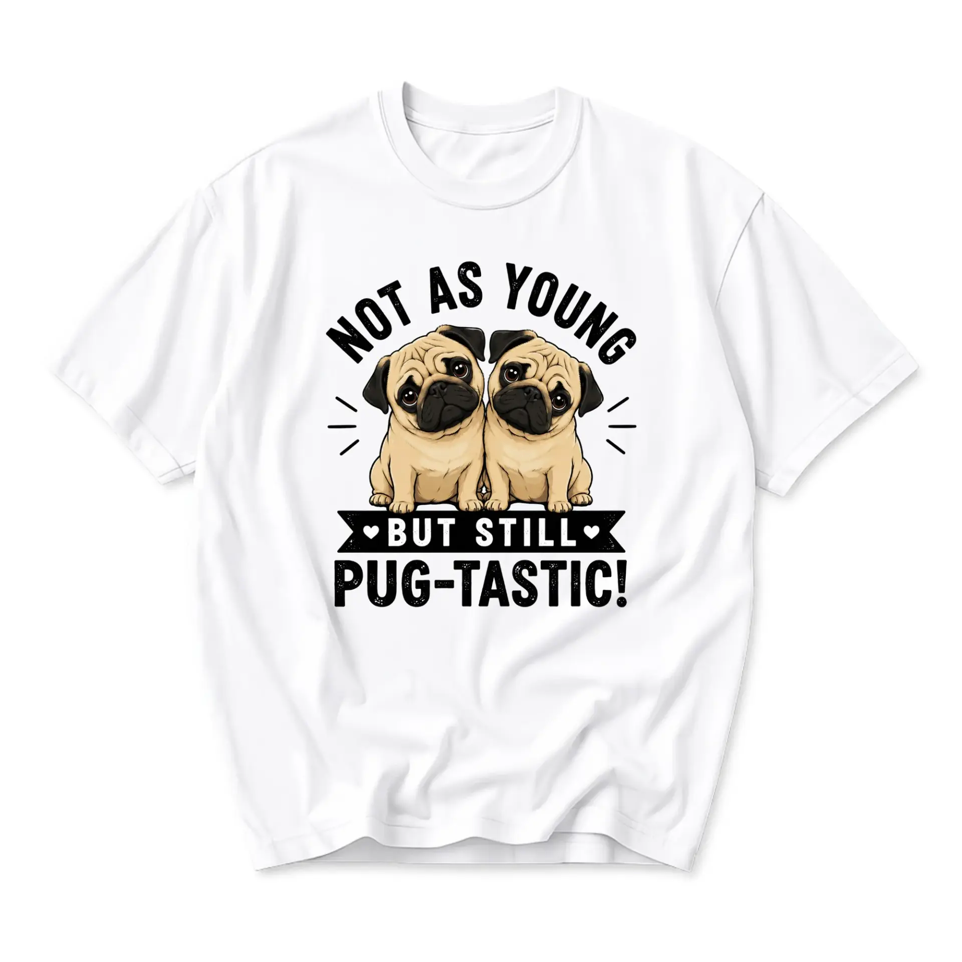 Funny Shirt Not as Young but Still Pug-Tastic Graphic Tee Print Unisex