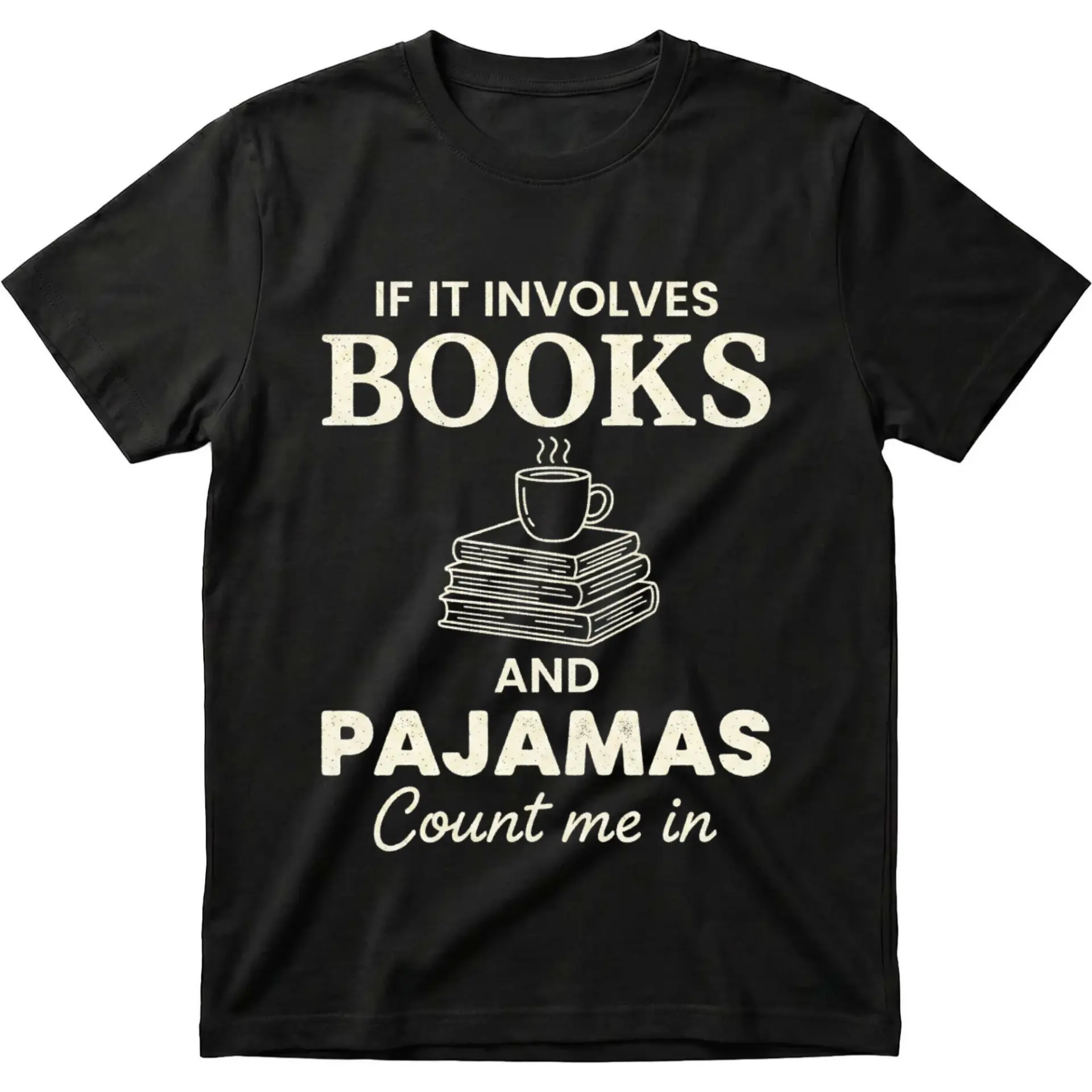 Funny Graphic Tee If It Involves Books and Pajamas Quote Shirt Casual Reading Lover Apparel Unisex Crew Neck Top
