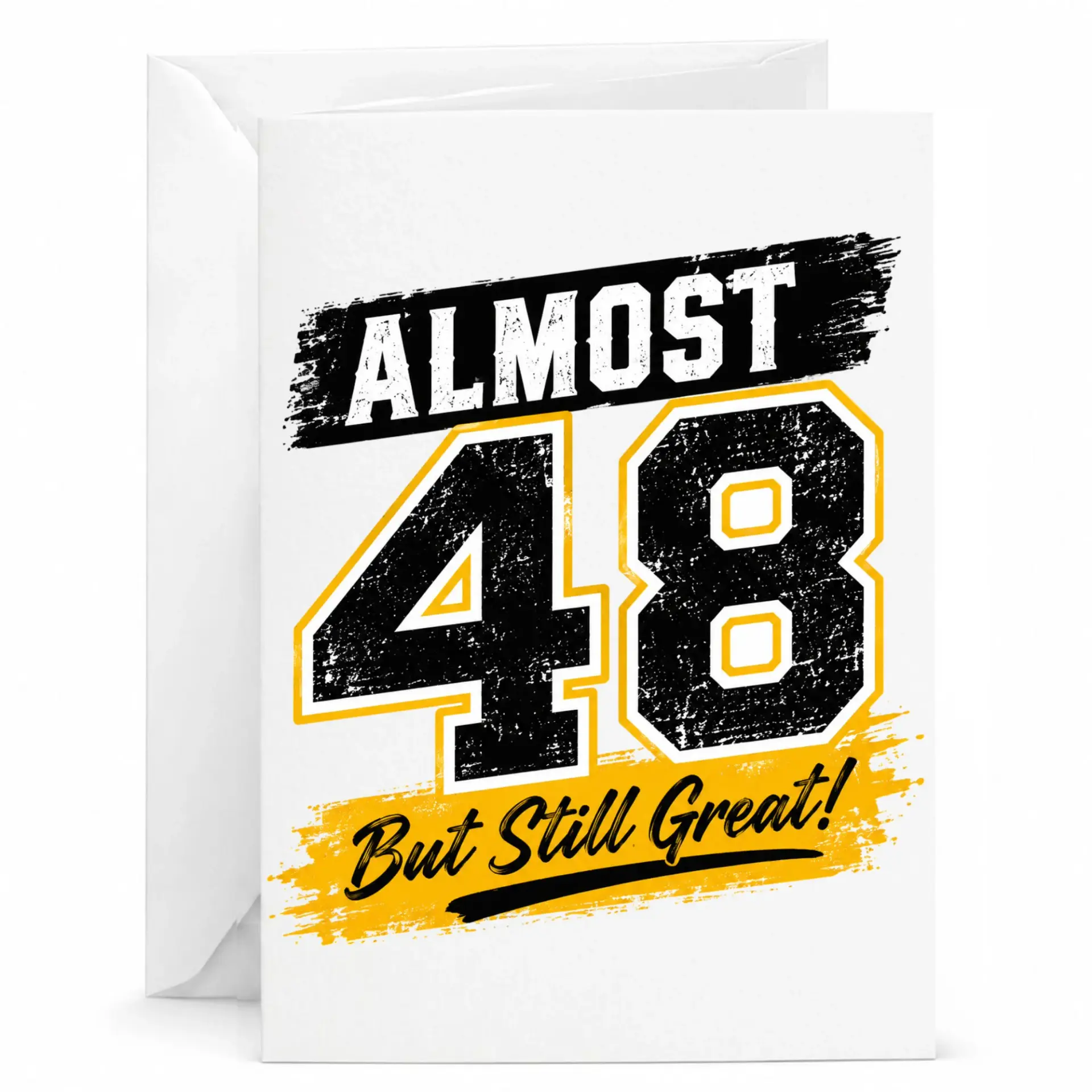 Birthday Card Almost 48 but Still Great Funny Greeting Card for Milestone Age Celebrations with Matching White Envelope