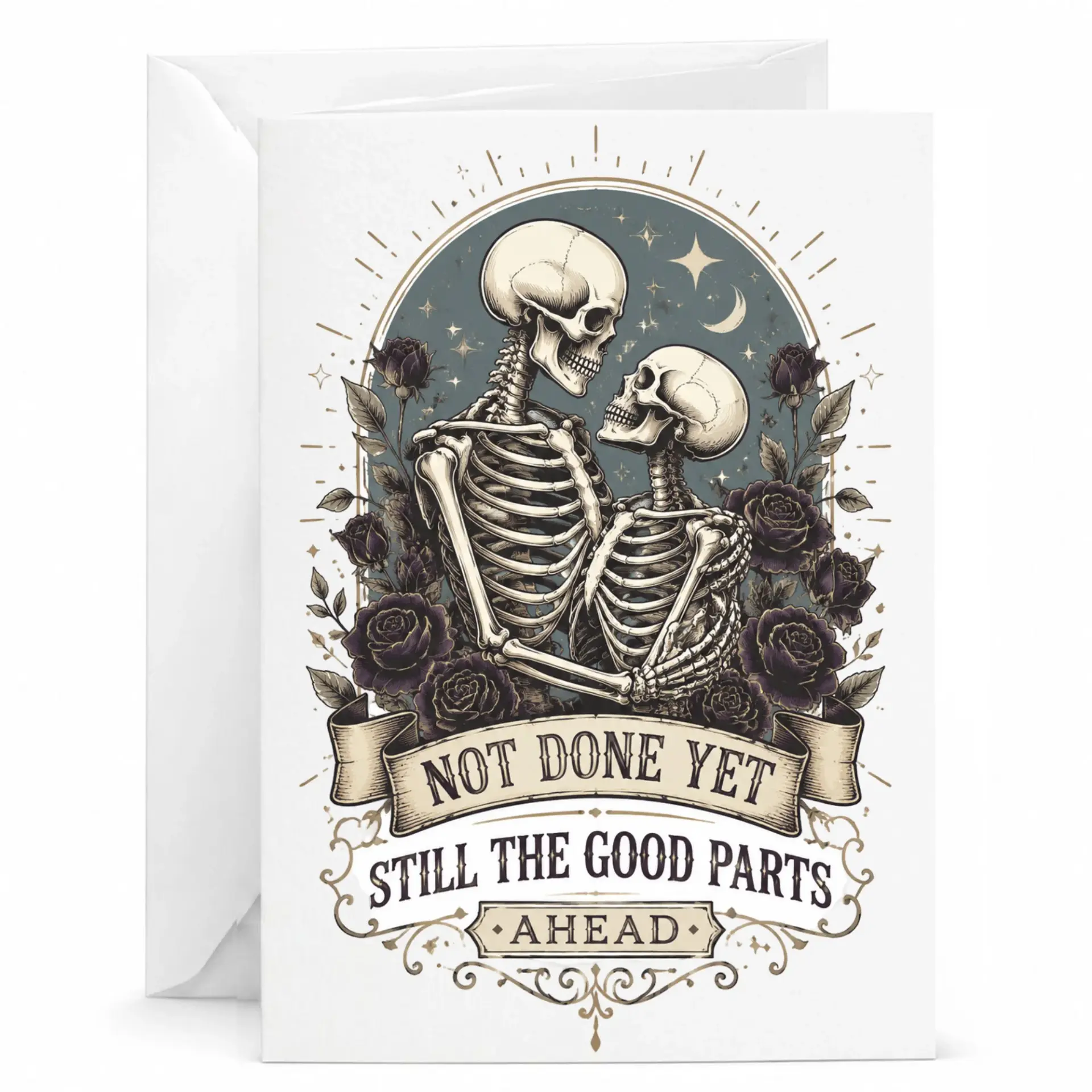 Funny Romantic Skeleton Art Greeting Card Not Done yet Still the Good Parts Ahead Illustration 5x7 Inches Folded Note