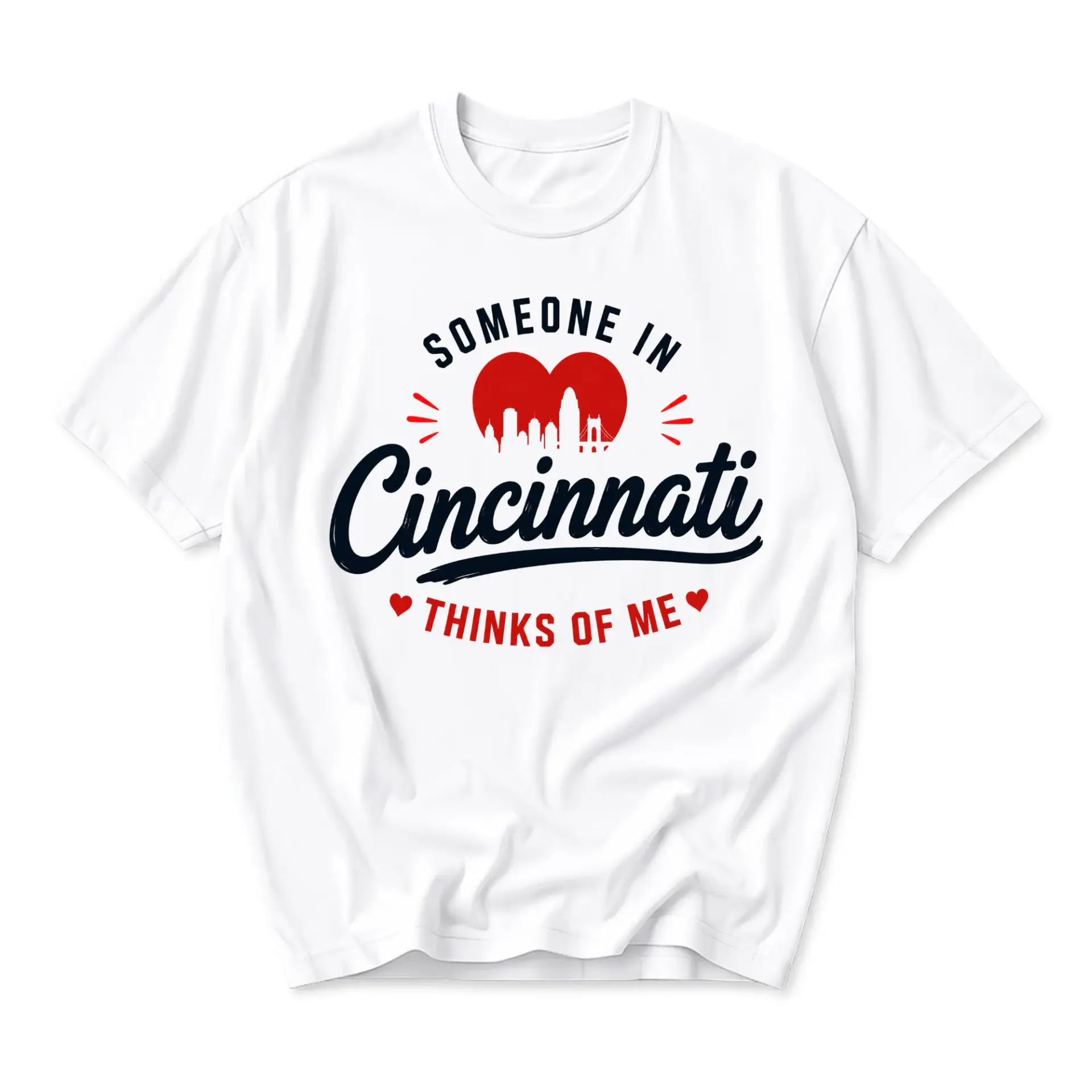 Graphic Tee Someone in Cincinnati Thinks of Me Unisex Crew Neck Shirt Casual Soft Cotton Everyday Apparel White