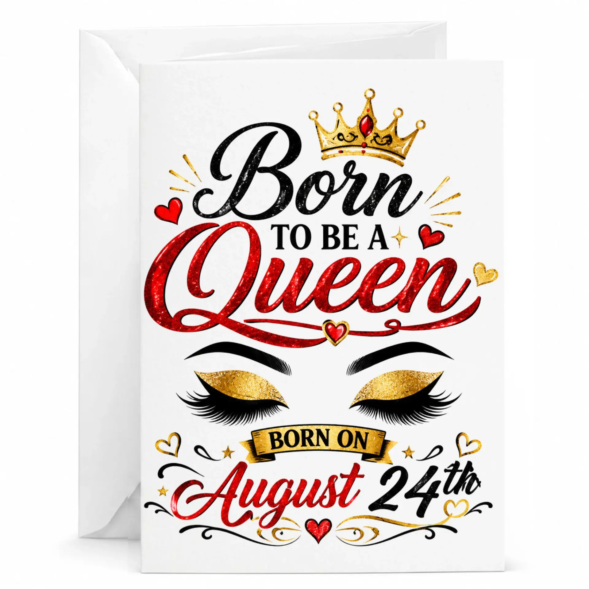 Birthday Greeting Card Born to Be a Queen August 24th with Envelope, Elegant Gold Crown and Eyelash Design