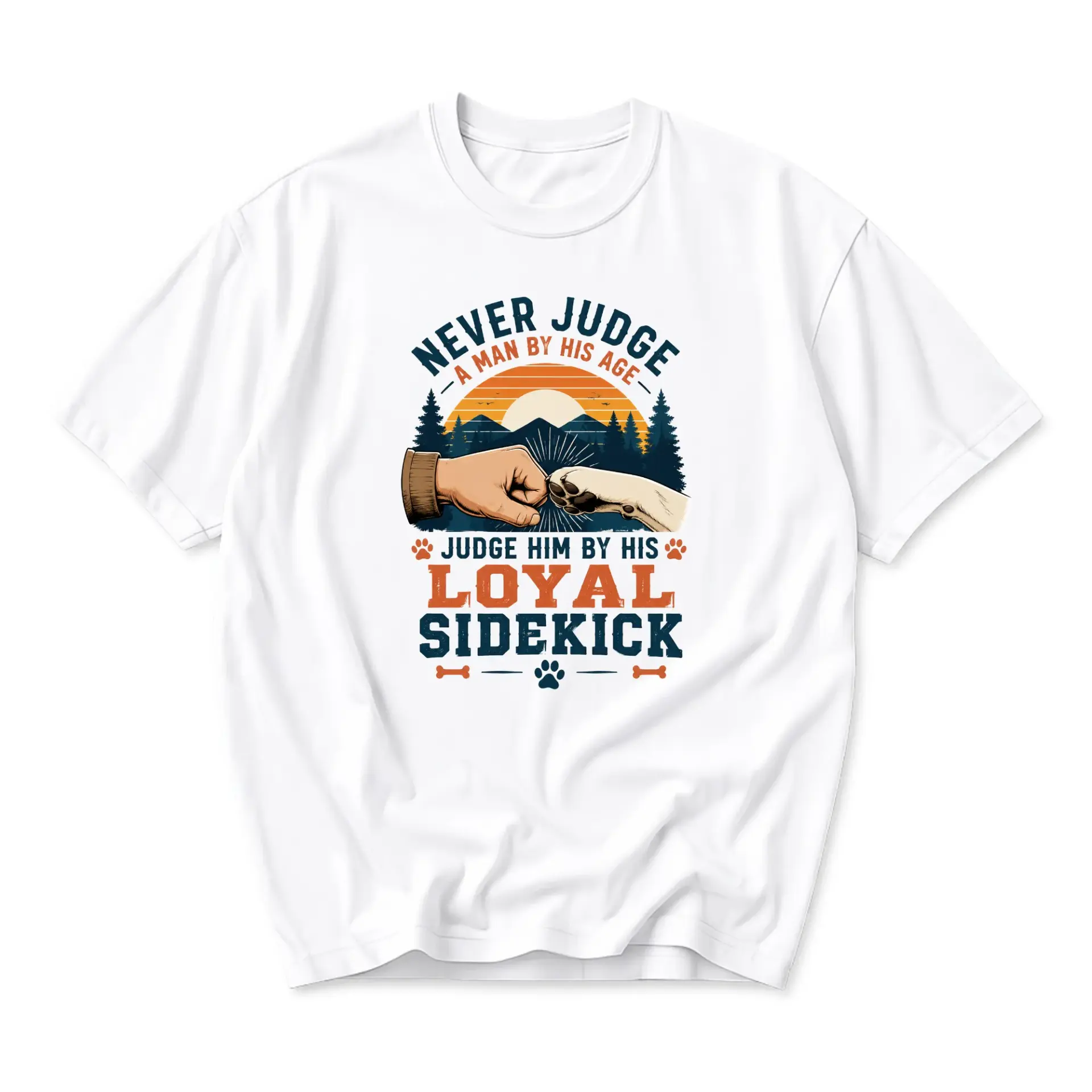 Funny Shirt Never Judge a Man by His Age Loyal Sidekick Graphic Tee Unisex