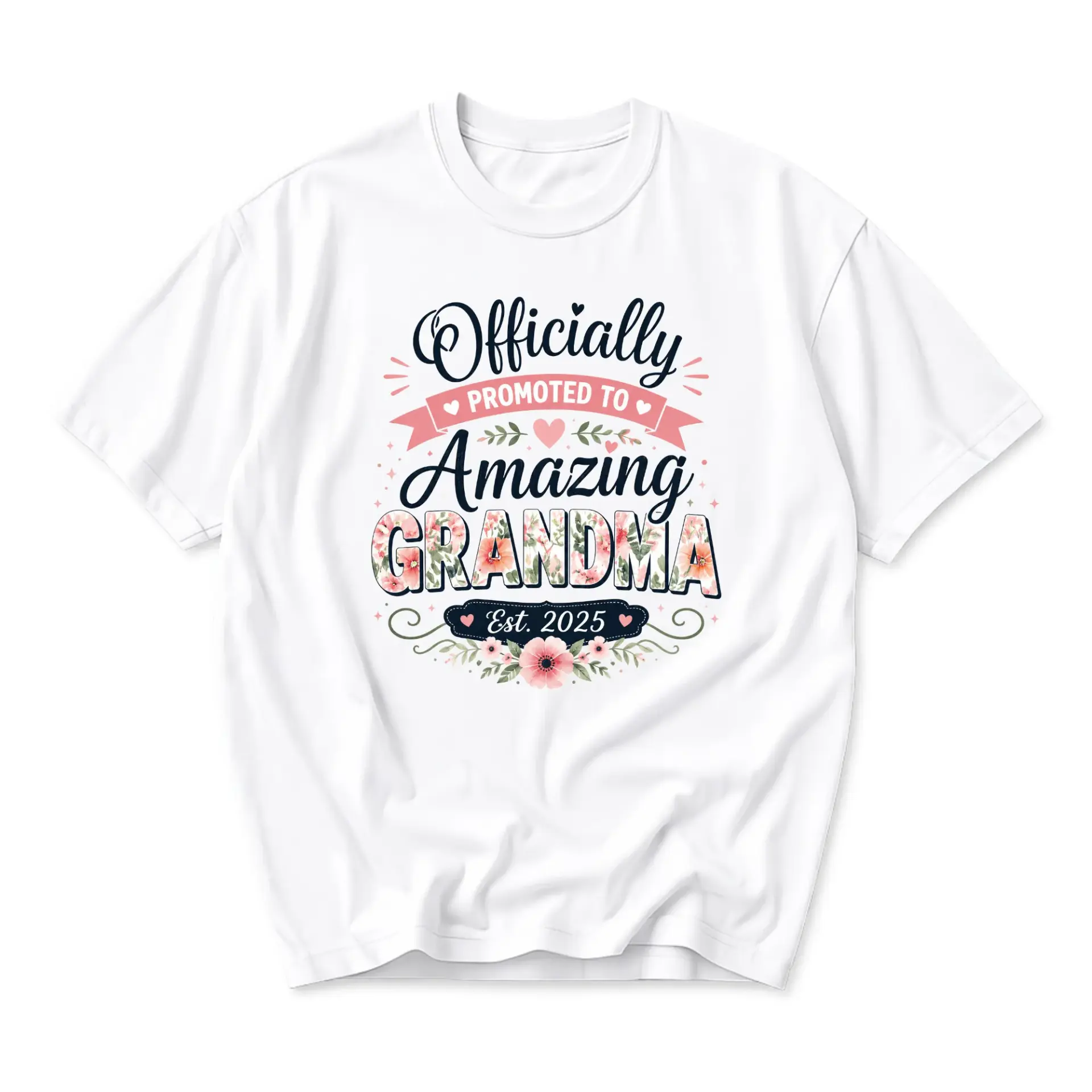 Graphic Tee Officially Promoted to Amazing Grandma Est 2025 Floral Design