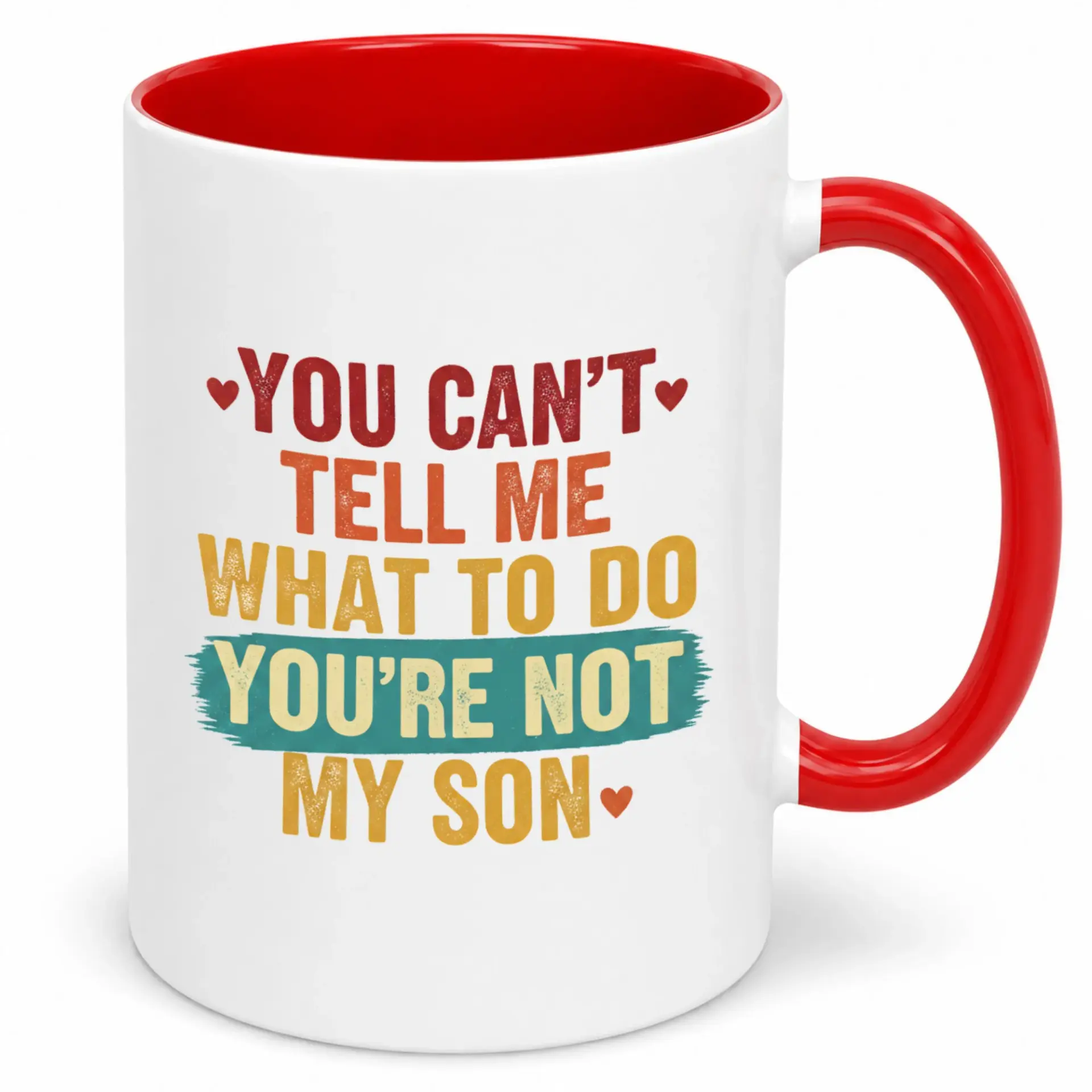 Funny Sarcastic Ceramic Coffee Mug with Humorous "you Can't Tell Me What to Do You're Not My Son" Quote Design Unique Gift for Parents & Friends