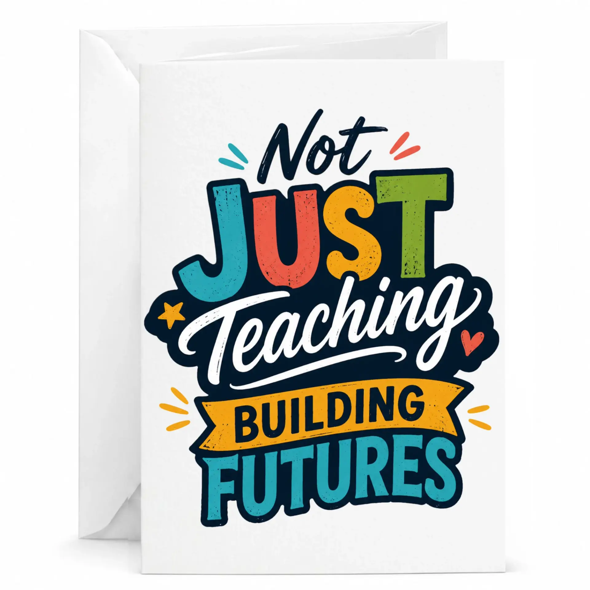 Card Not Just Teaching Inspirational Greeting for Mentors and Educators