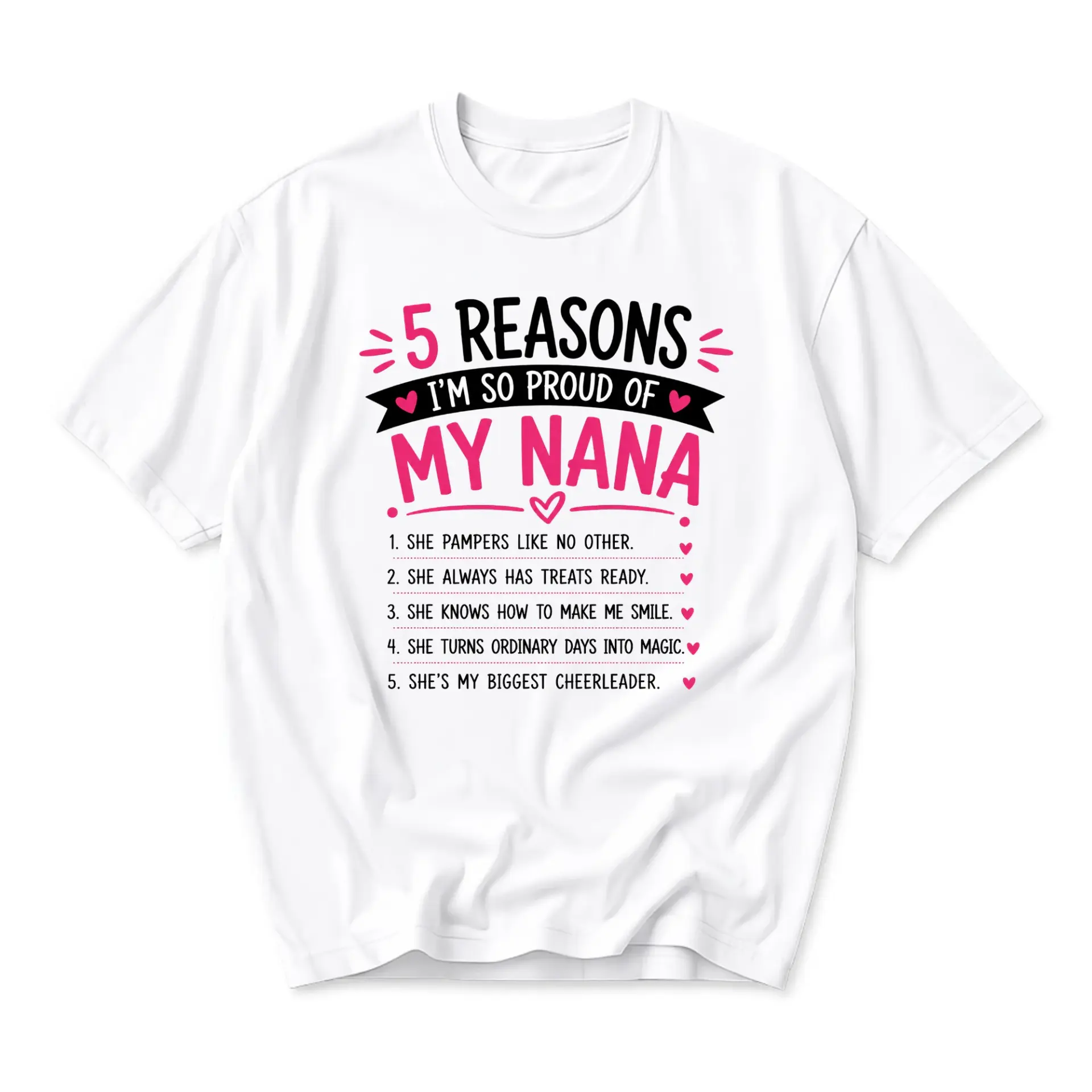 Graphic Tee 5 Reasons I Am so Proud of My Nana Cute Family Appreciation Quote Unisex Crew Neck Casual Cotton Shirt