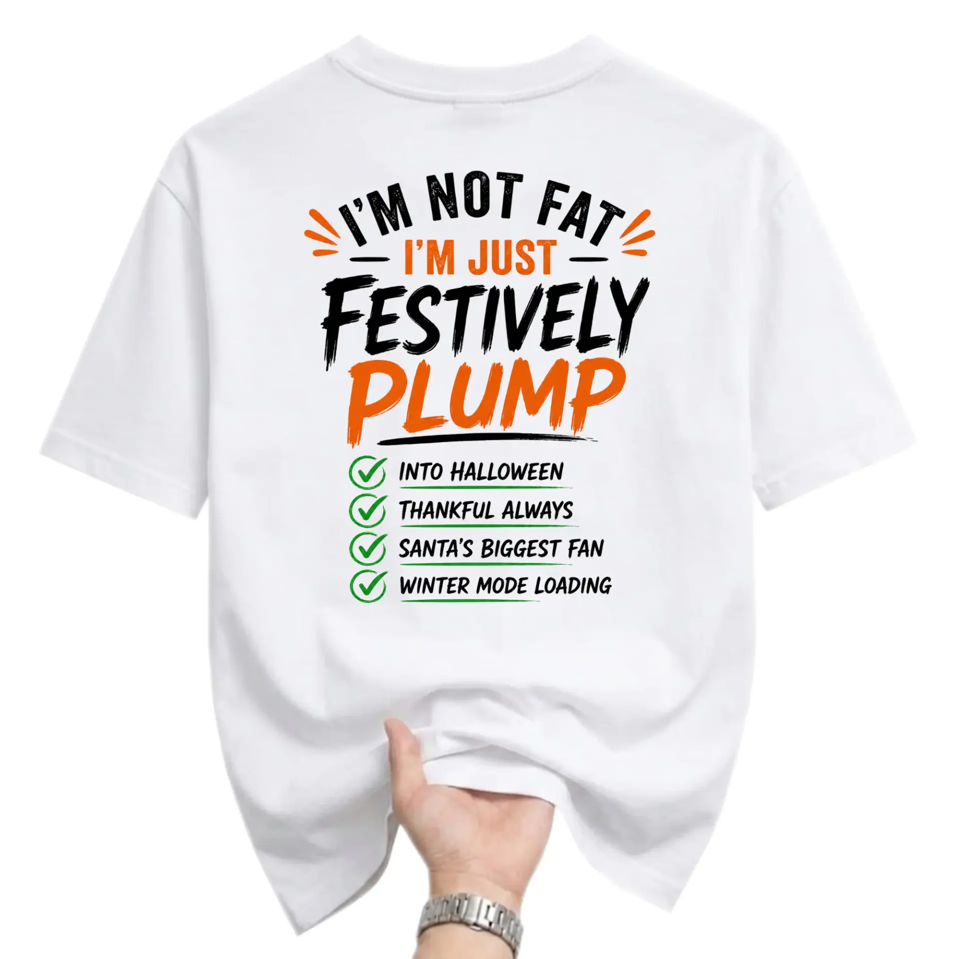 Funny Shirt I Am Not Fat I Am Just Festively Plump Graphic Tee Unisex Crew Neck Casual Cotton Holiday Apparel White