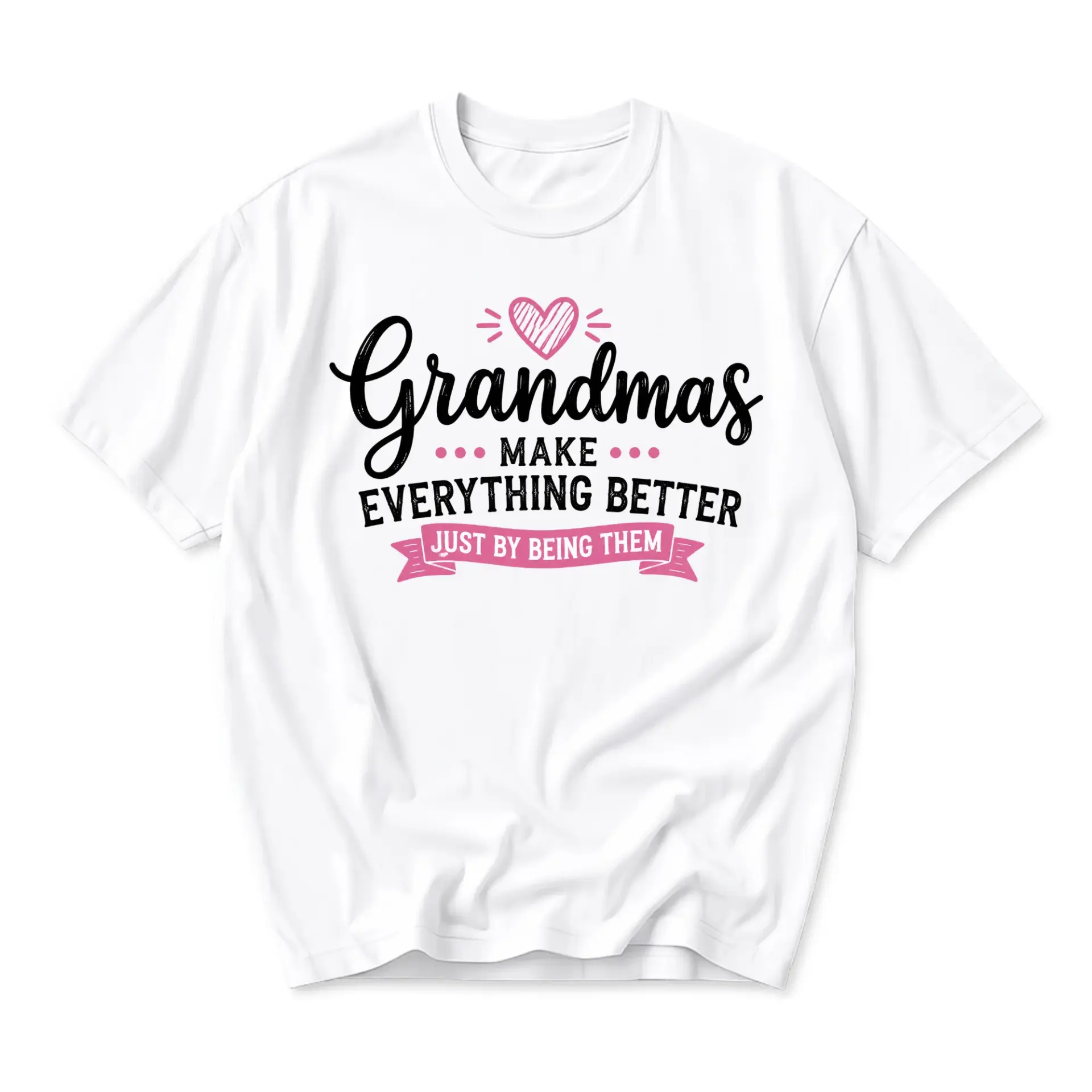 Graphic Tee Grandmas Make Everything Better Quote Shirt Casual Unisex