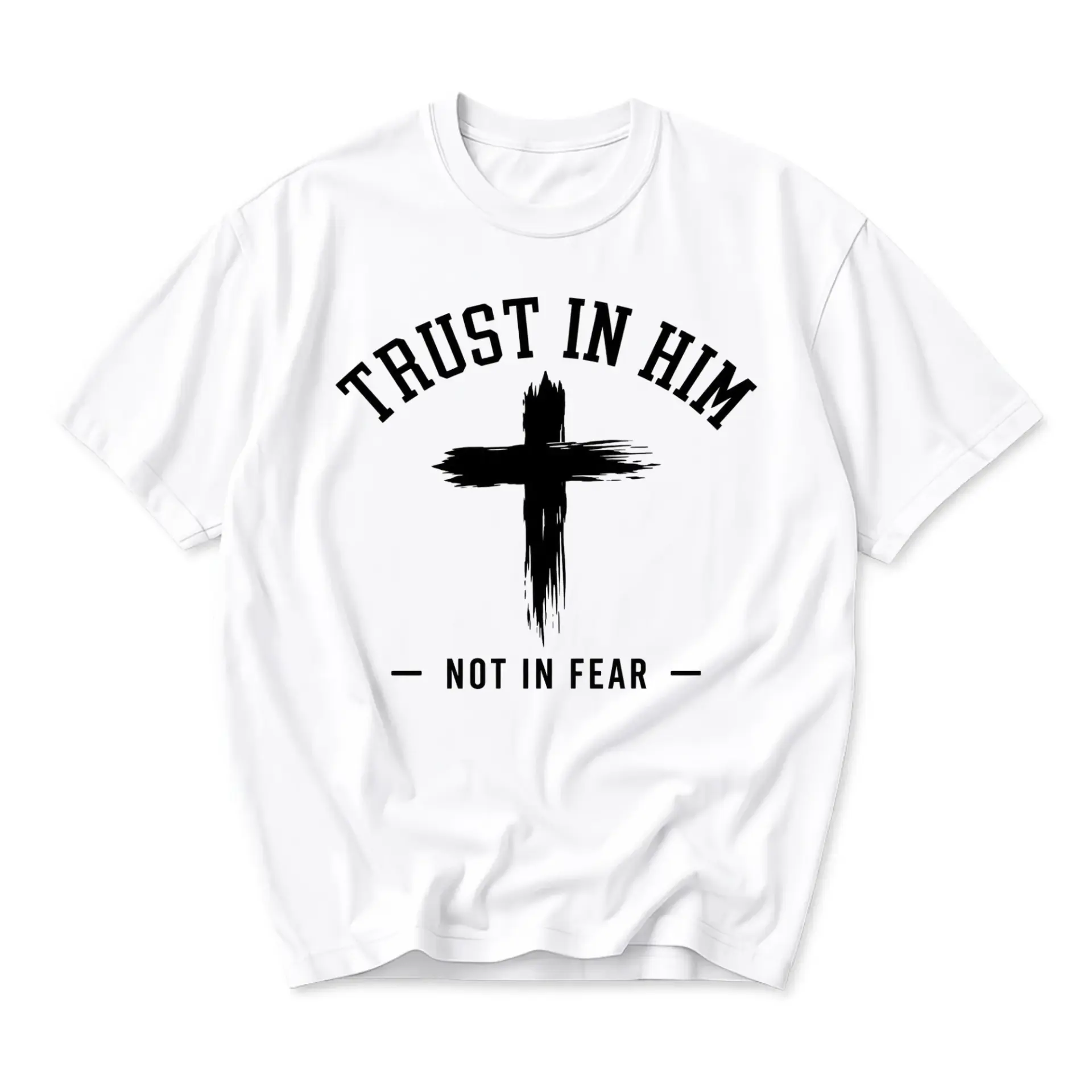 T-shirt Trust in Him Not in Fear Inspirational Religious Graphic Tee Unisex Casual Short Sleeve Cotton Blend Top
