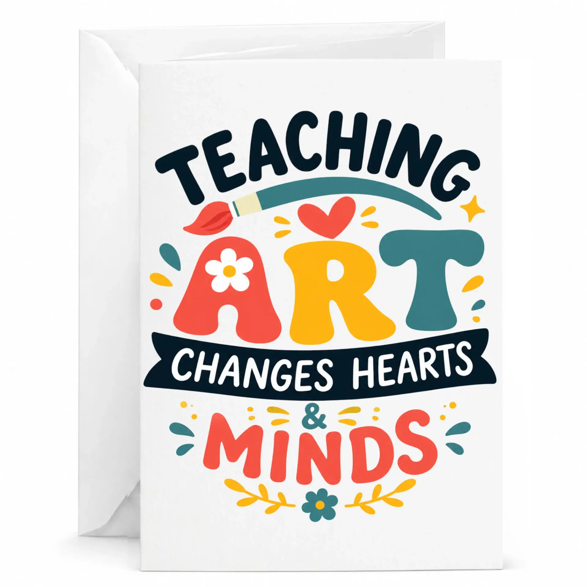 Greeting Card Teaching Art Changes Hearts and Minds Design Artistic Inspirational Stationery Note
