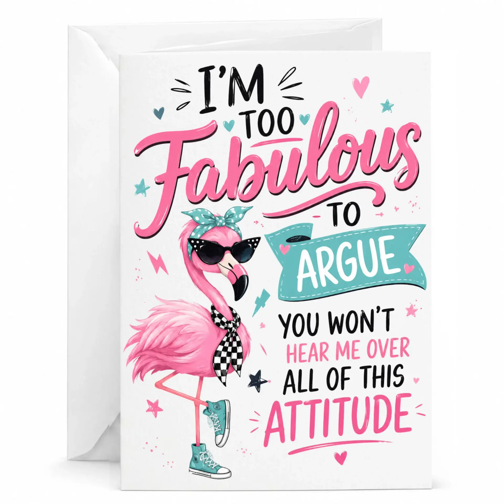 Funny Flamingo Greeting Card I Am Too Fabulous to Argue Attitude Quote