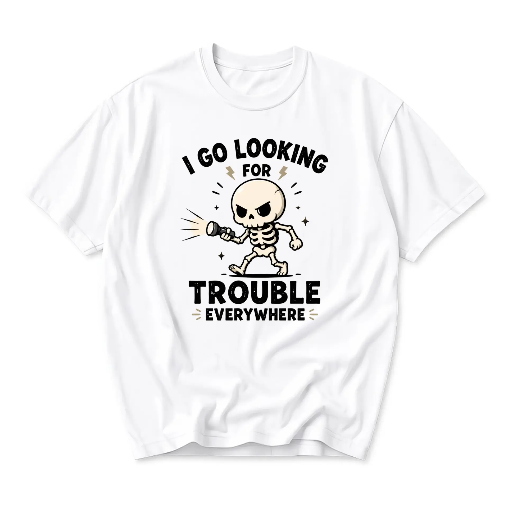 Funny Shirt I Go Looking for Trouble Everywhere Skeleton Graphic Tee Casual Unisex Crew Neck Print on Demand Top