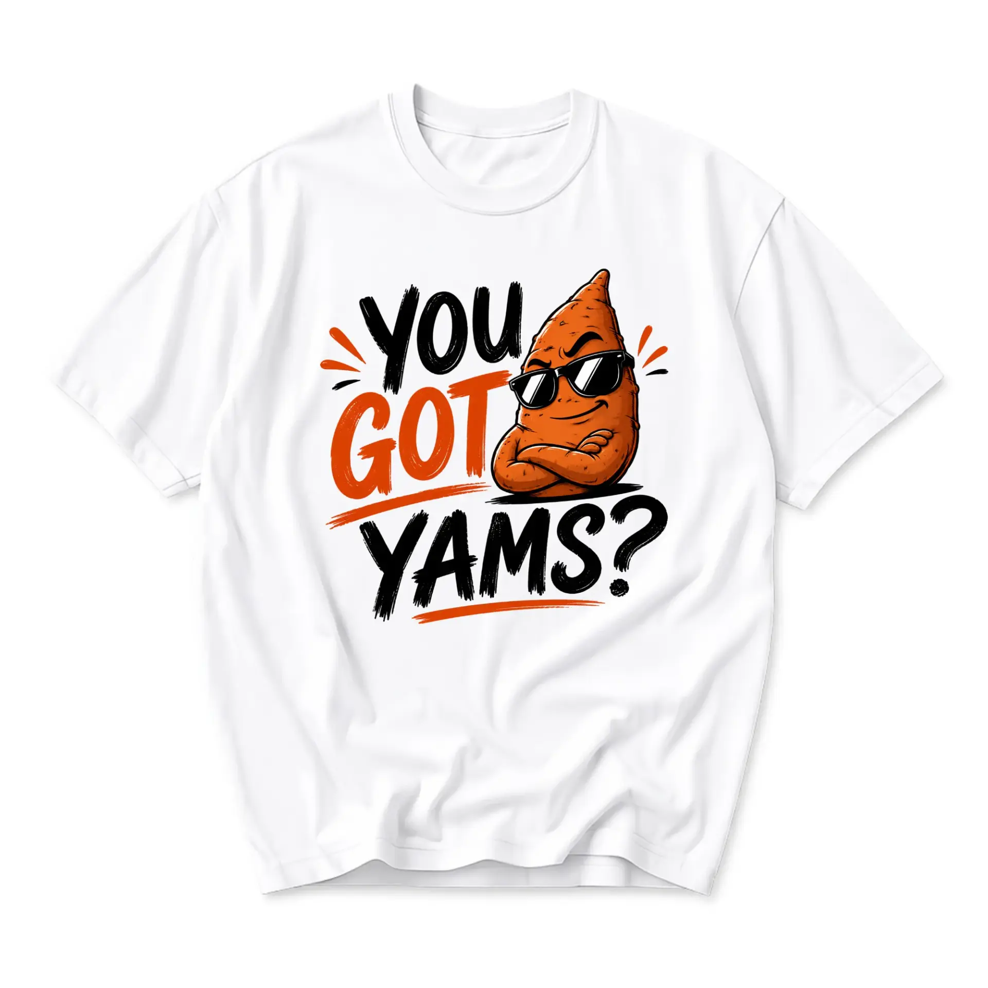 Funny Shirt You Got Yams Graphic Tee Unisex Casual Crew Neck T-Shirt for Everyday Wear and Unique Self Expression