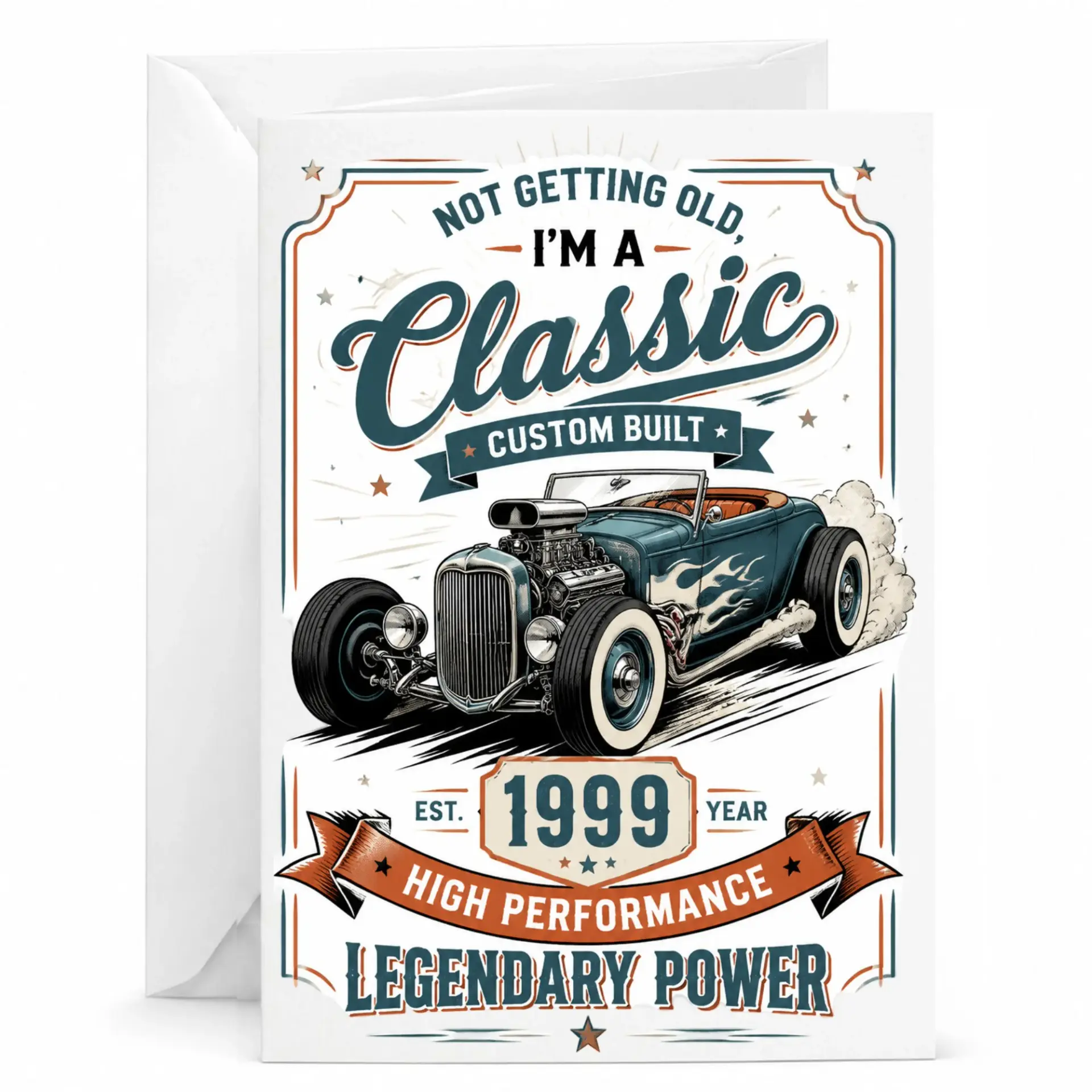 Birthday Card Classic Car Theme Not Getting Old I Am a Classic Custom Built 1999 Greeting Card for Him or Her