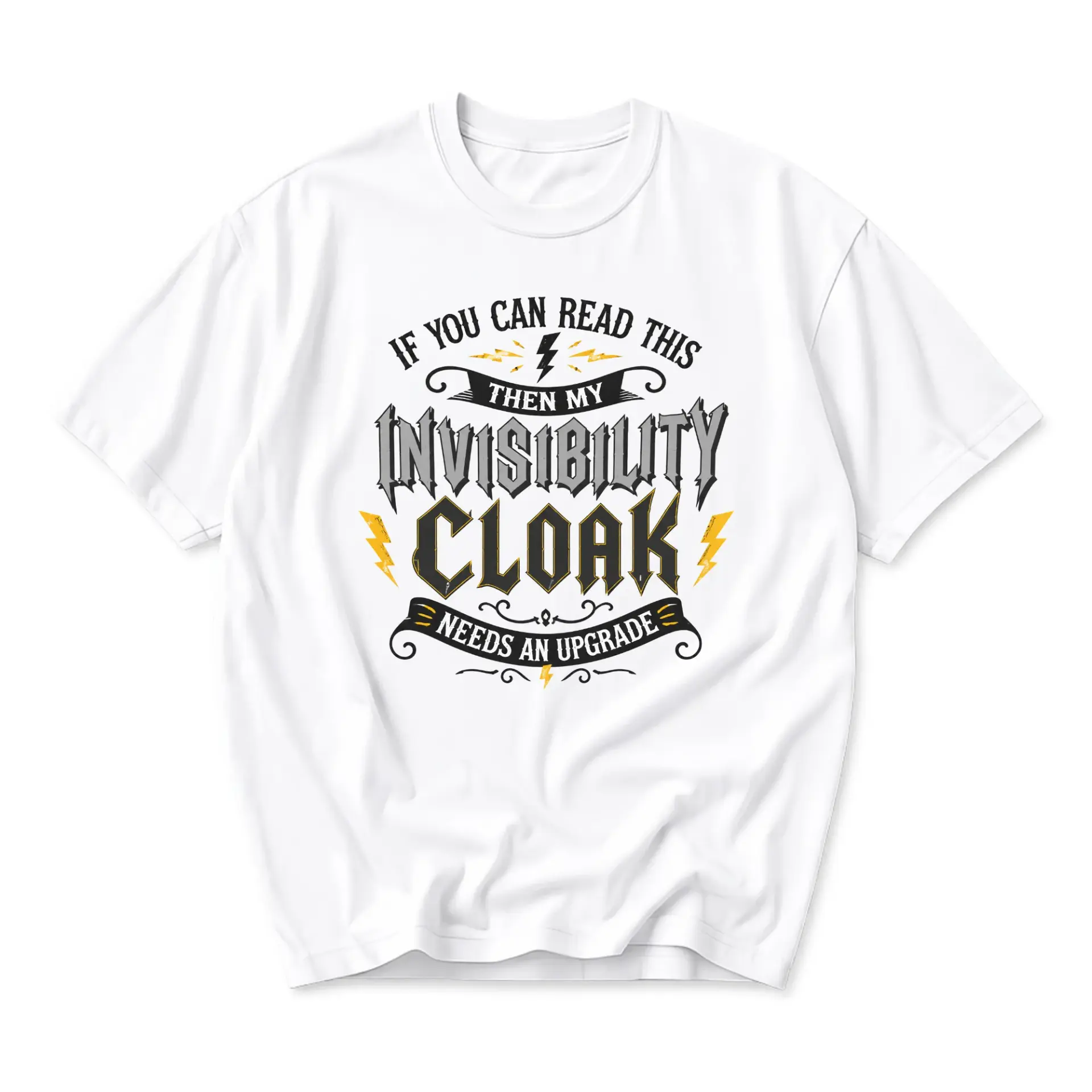 Funny Shirt Unisex Graphic Printed T-Shirt If You Can Read This Then My Invisibility Cloak Needs an Upgrade Humor Top