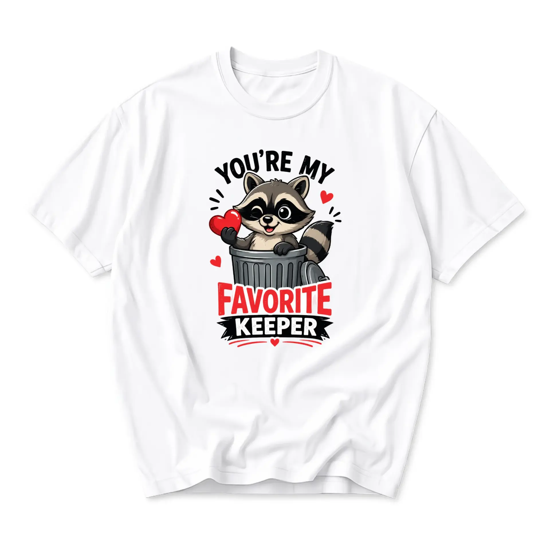 Funny Shirt You Are My Favorite Keeper Raccoon Graphic Tee Unisex Casual Crew Neck Short Sleeve Cotton Apparel