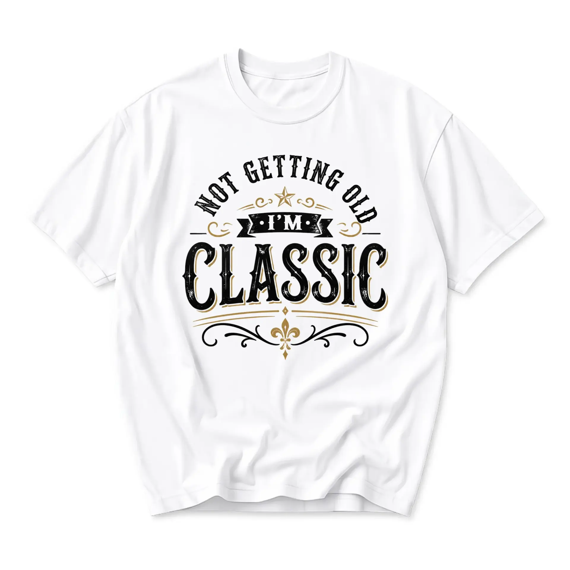 Funny Shirt Not Getting Old I Am Classic Graphic Printed Unisex Crew Neck Short Sleeve Casual Cotton T-Shirt