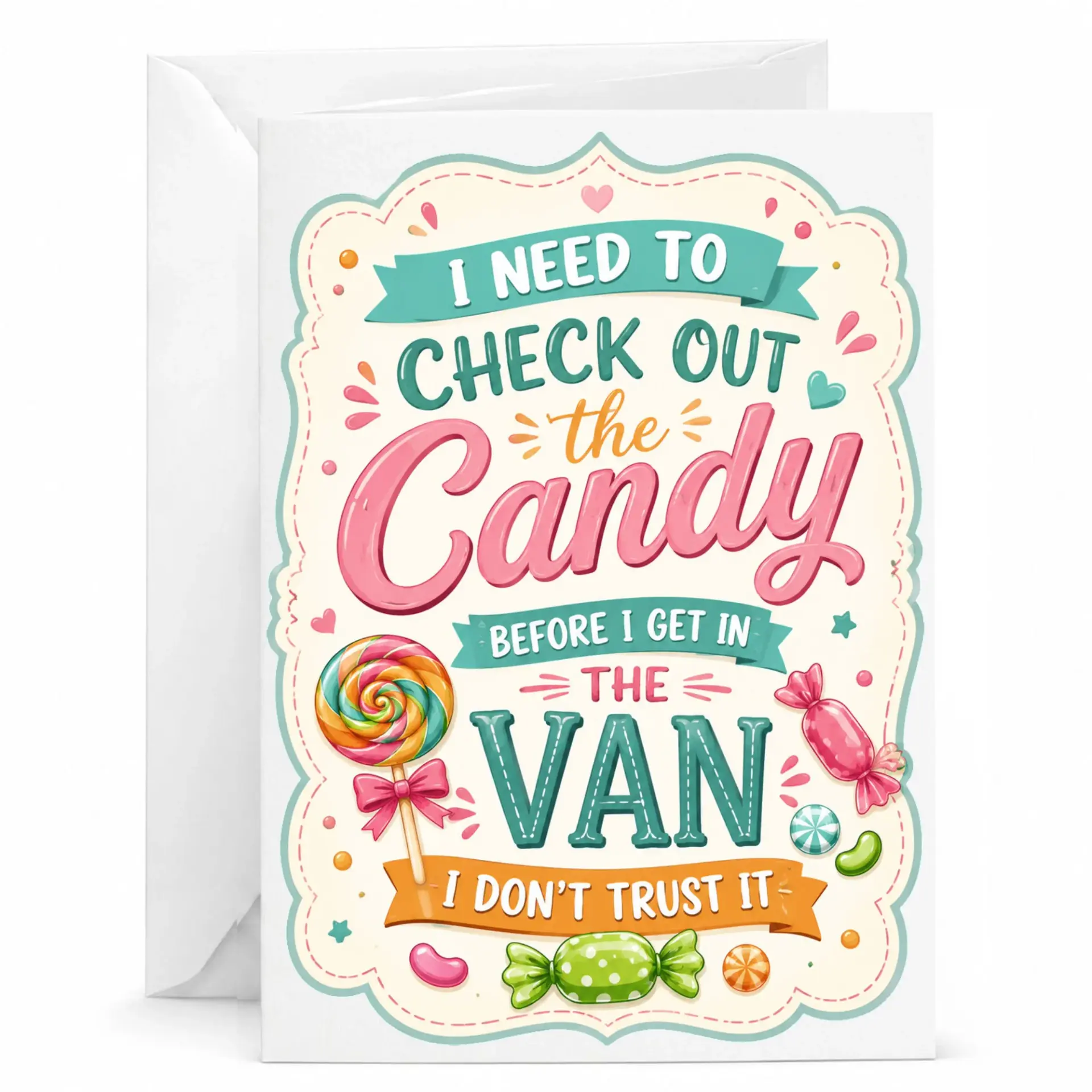 Funny Greeting Card I Need to Check Out the Candy Before I Get in Van Sarcastic Humor Note Stationery 5x7 Inch