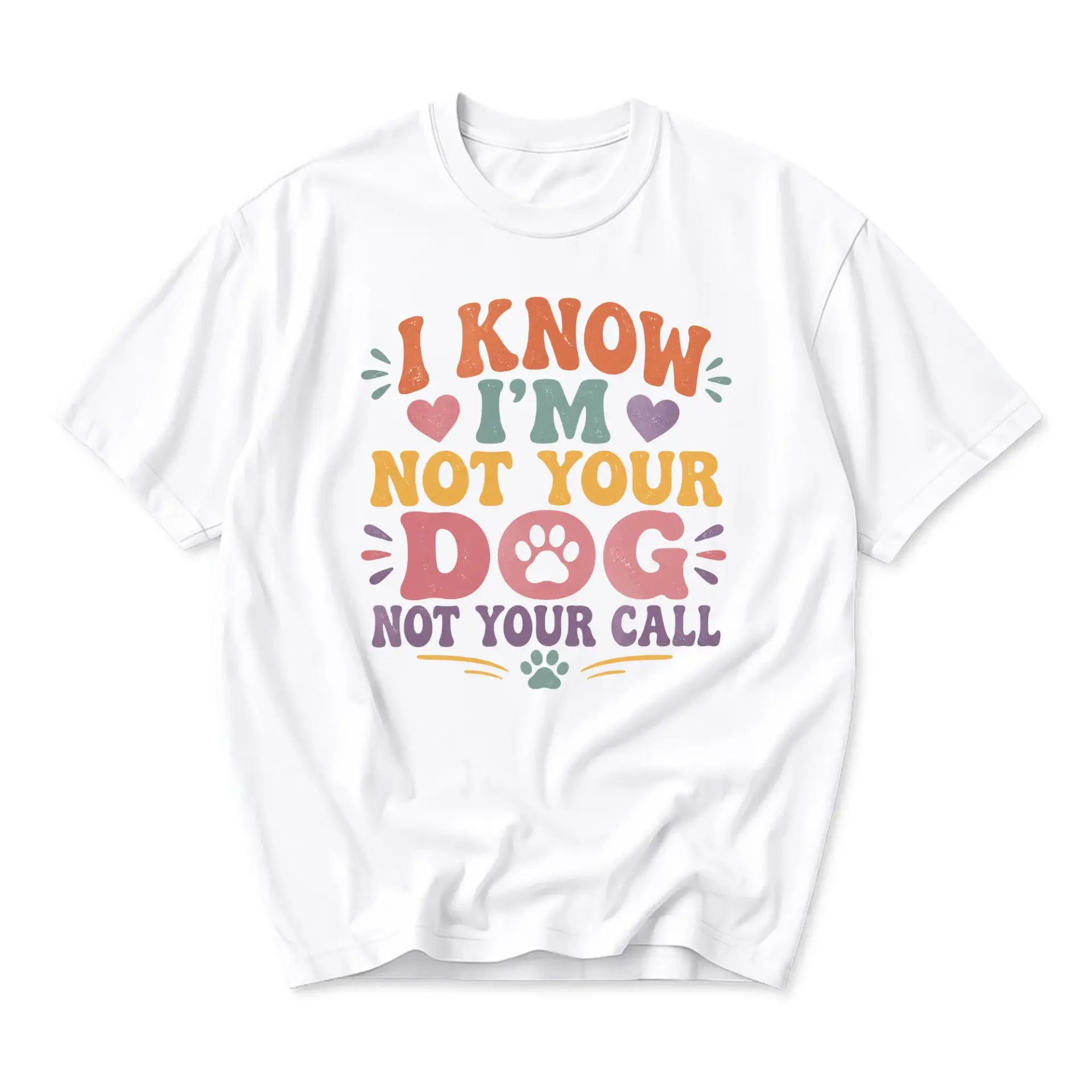 Graphic Tee I Know I Am Not Your Dog Call Retro Aesthetic Unisex Crew Neck