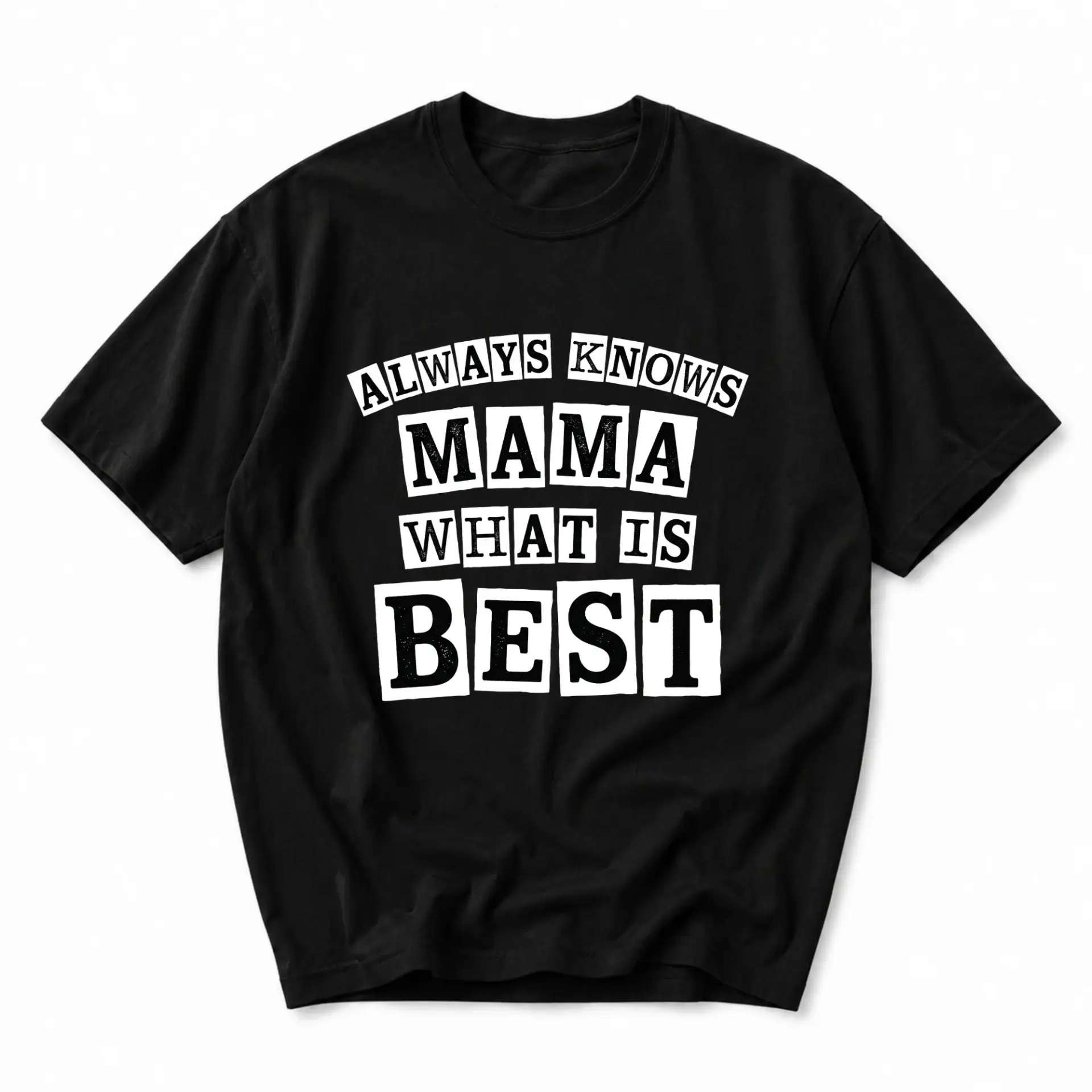 Graphic Tee Unisex Crew Neck Shirt Mama Always Knows What Is Best Text Print Casual Everyday Cotton Apparel