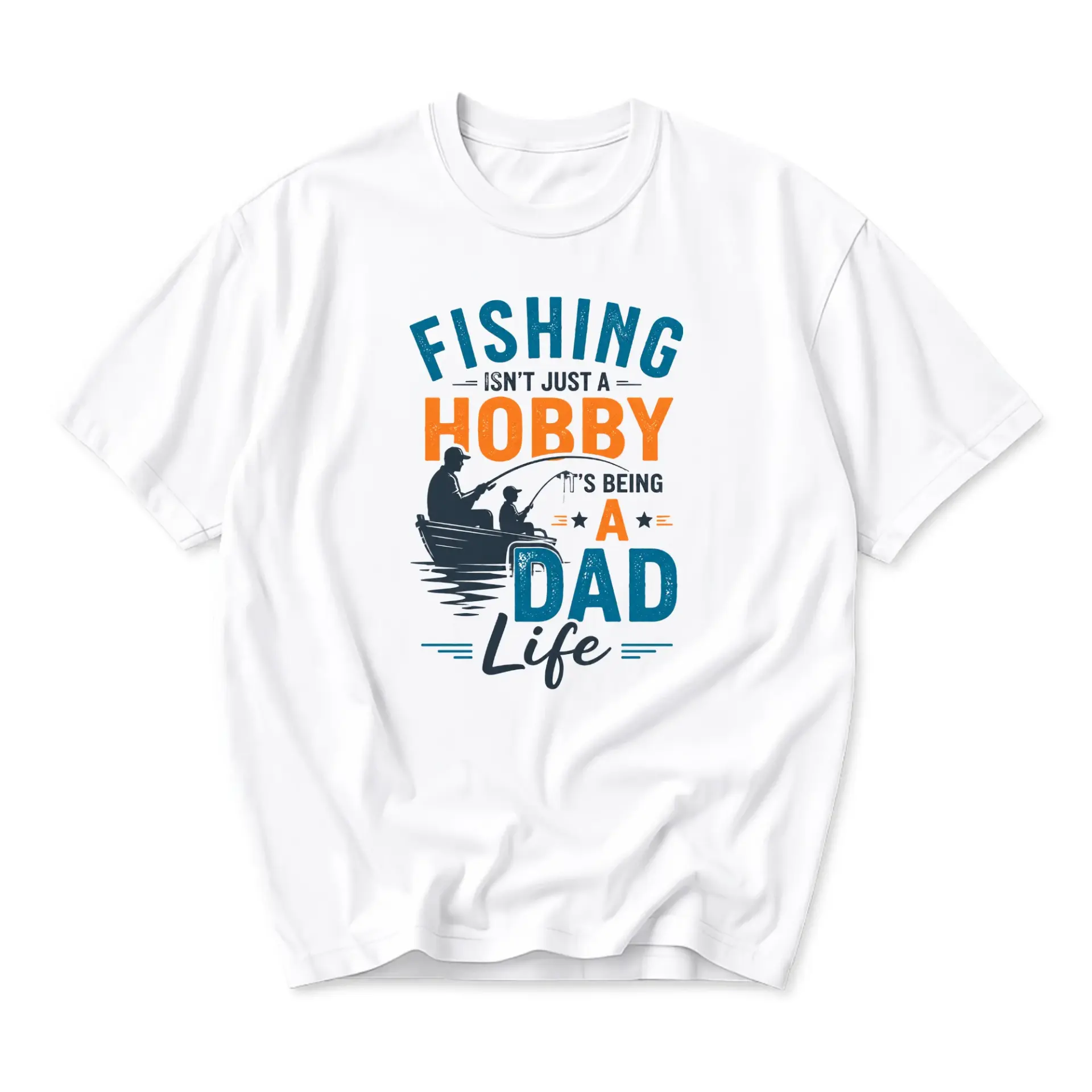 Funny Shirt Fishing Isn't Just a Hobby It's Being a Dad Life Graphic Tee Unisex Casual Crew Neck Short Sleeve Top