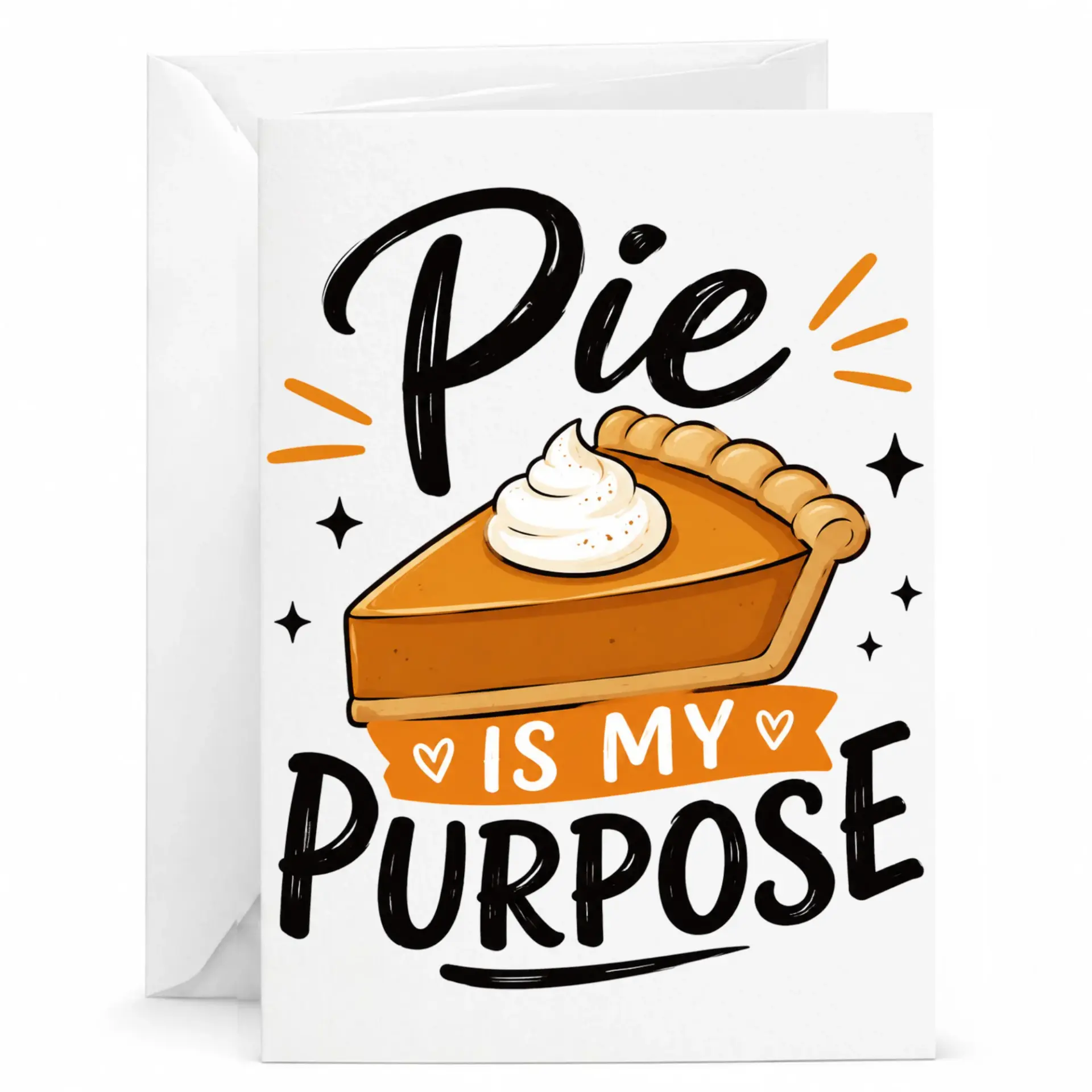 Funny Greeting Card Pie Is My Purpose Humor Food Lovers Note Card for Birthdays and Thank You Occasions 5x7 Inches