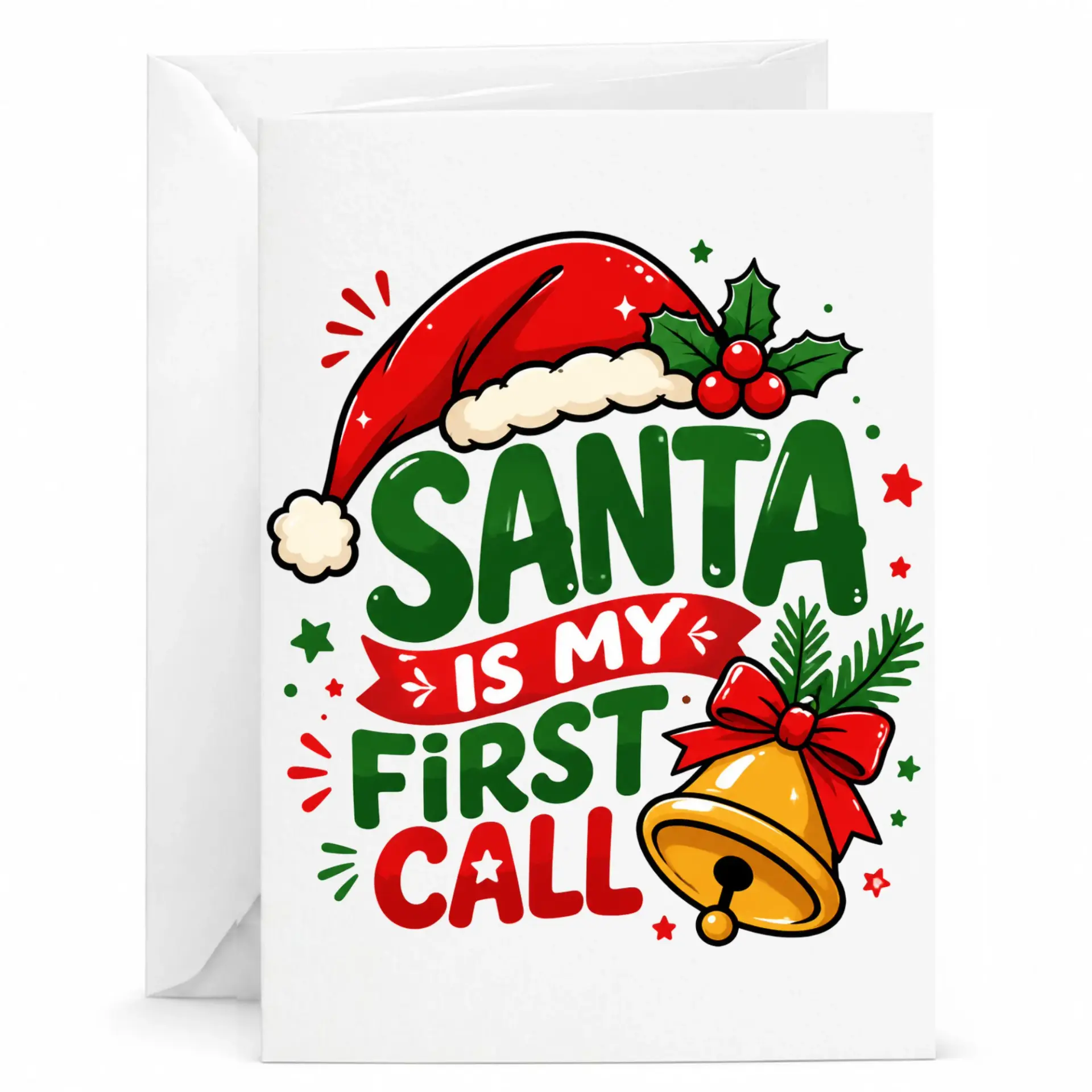 Funny Greeting Card Santa Is My First Call Festive Holiday Card for Seasonal Well Wishes and Festive Cheer