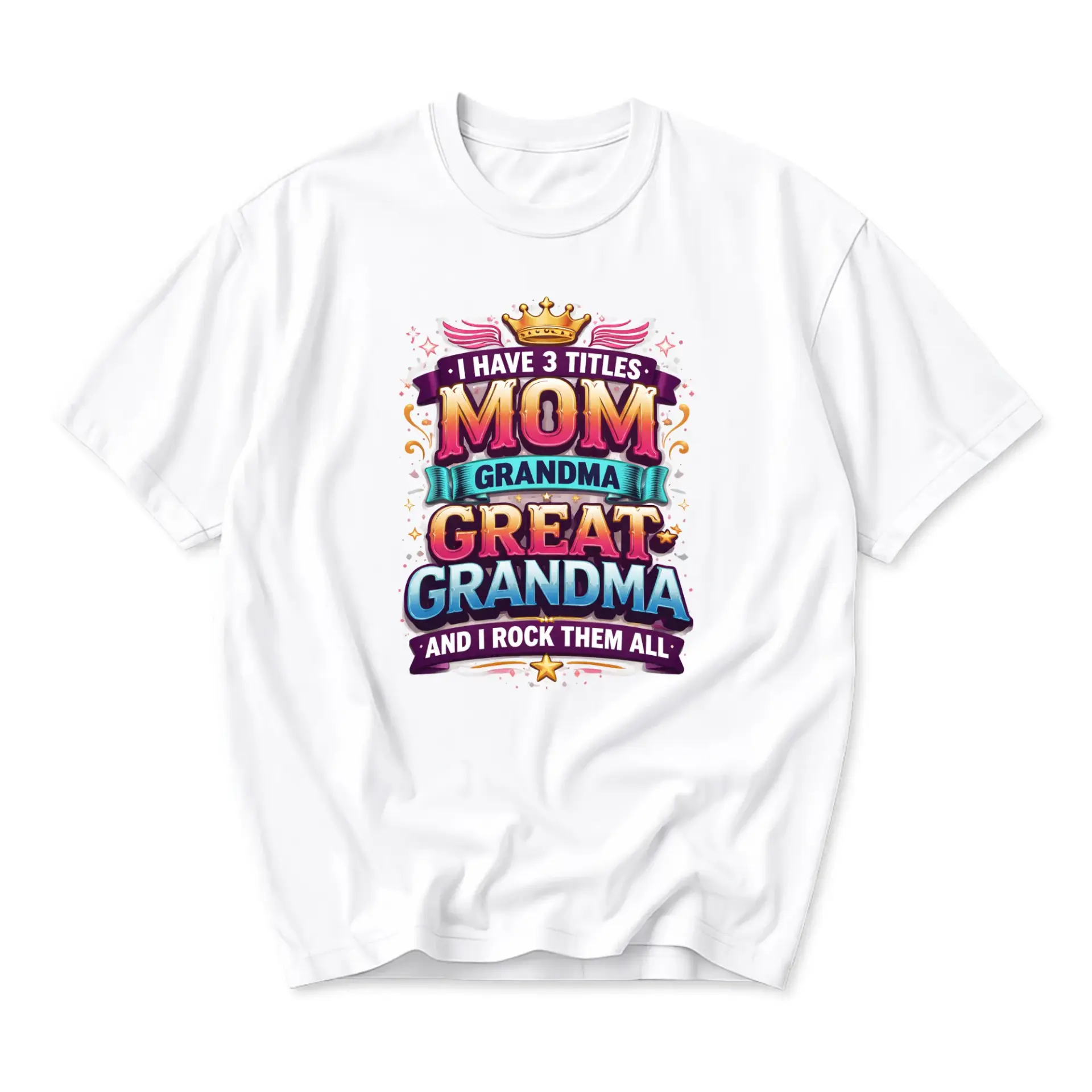 Graphic Tee Unisex Crew Neck Short Sleeve Shirt Featuring I Have 3 Titles Mom Grandma Great Typography Print