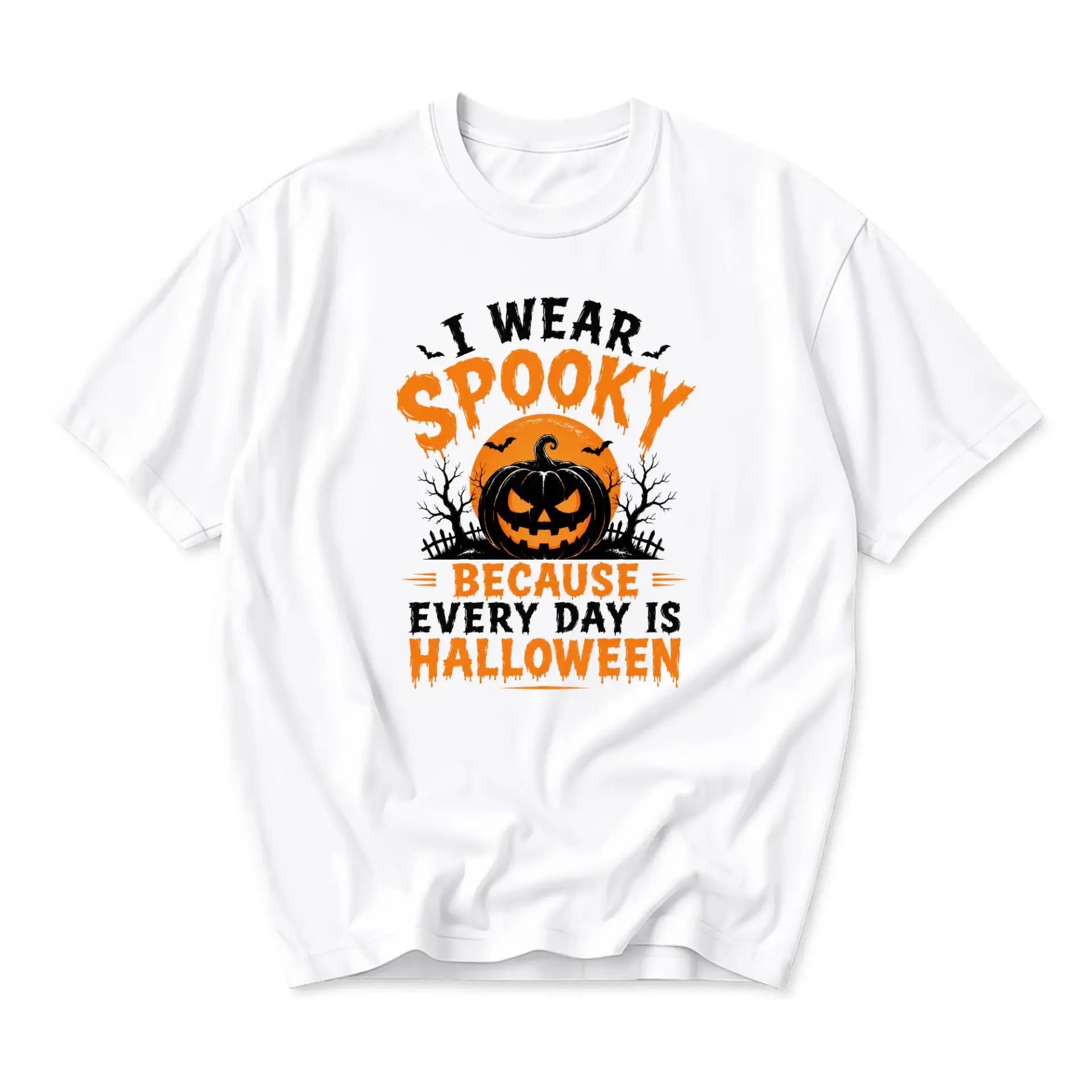 Funny Shirt I Wear Spooky Because Every Day Is Halloween Graphic Tee Unisex Crew Neck Short Sleeve Casual Cotton Top
