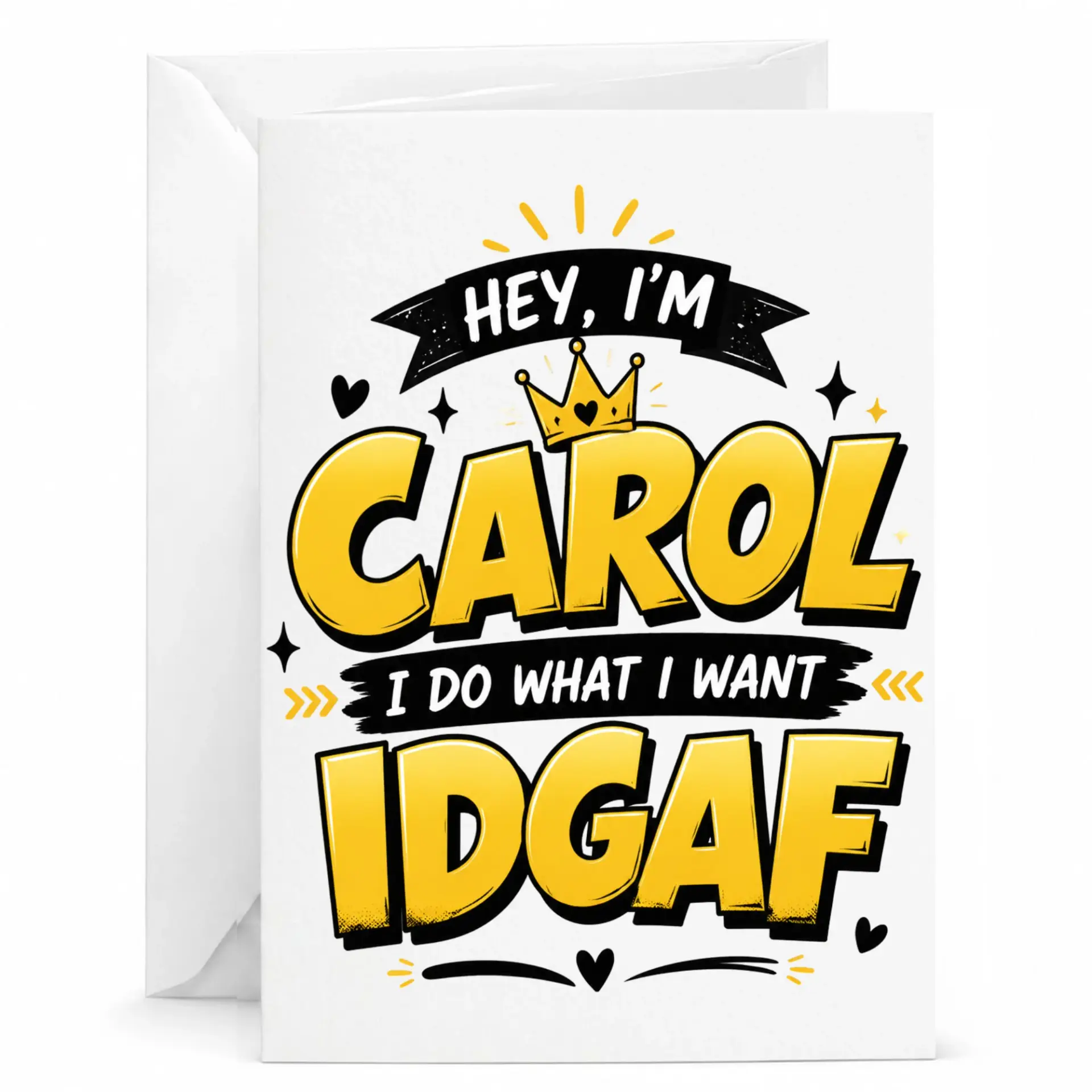 Funny Greeting Card for Carol Hey I Am I Do What I Want Idgaf Sarcastic Humor Birthday Note Her