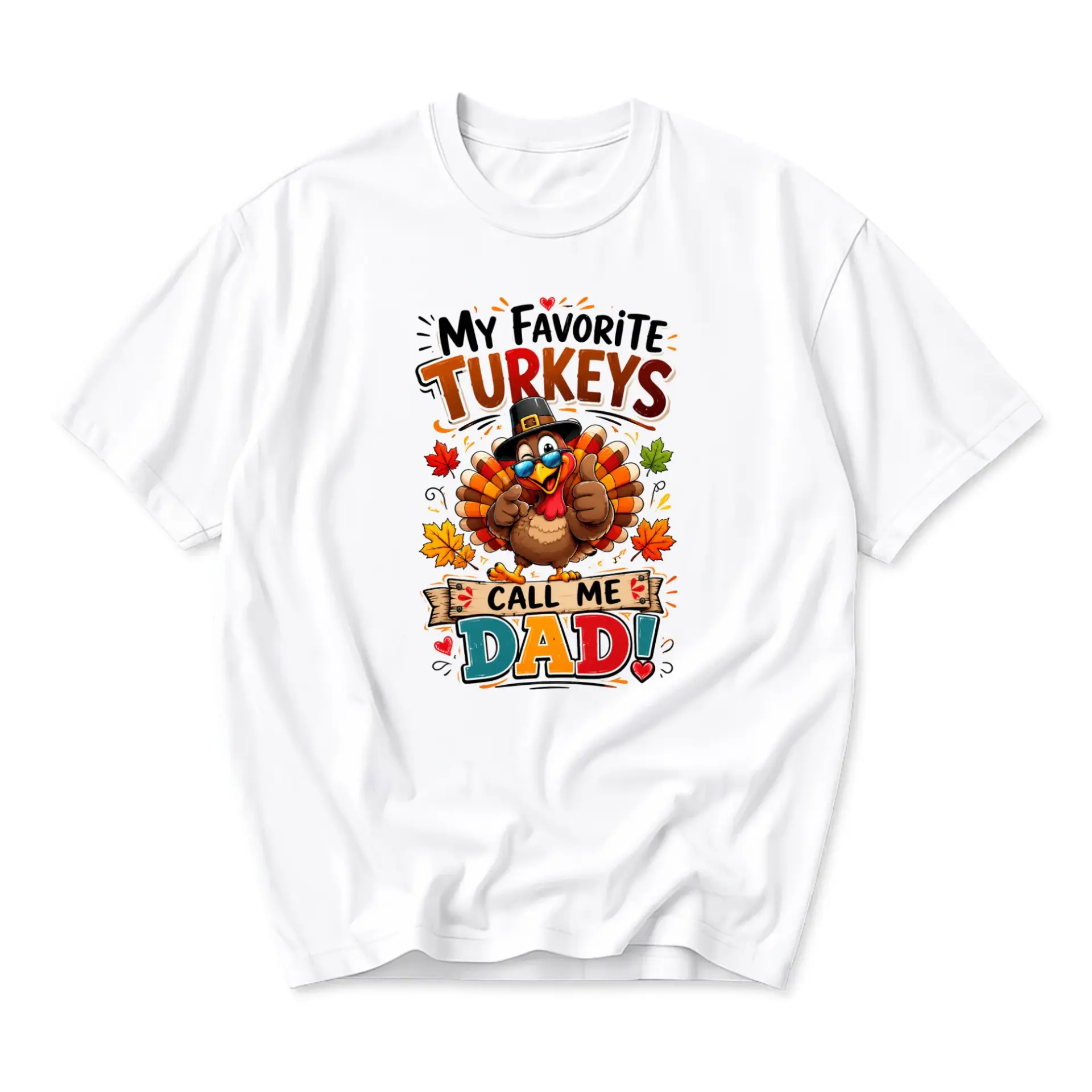 Funny Shirt My Favorite Turkeys Call Me Dad Graphic Tee Thanksgiving Holiday Apparel for Men Unisex Crew Neck