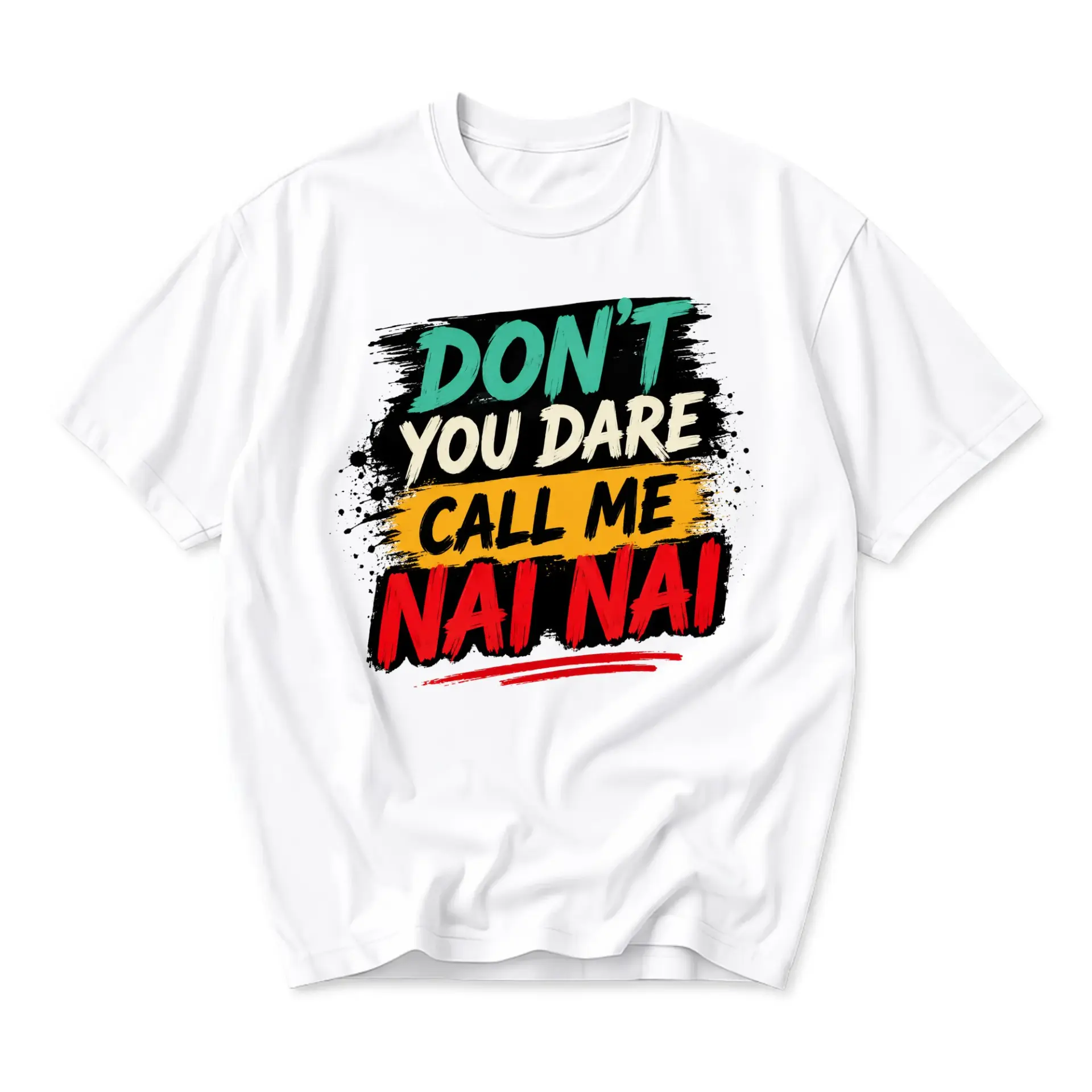 Funny Shirt Don't You Dare Call Me Nai Graphic Tee Casual Unisex Short Sleeve Crew Neck Cotton Blend Apparel White
