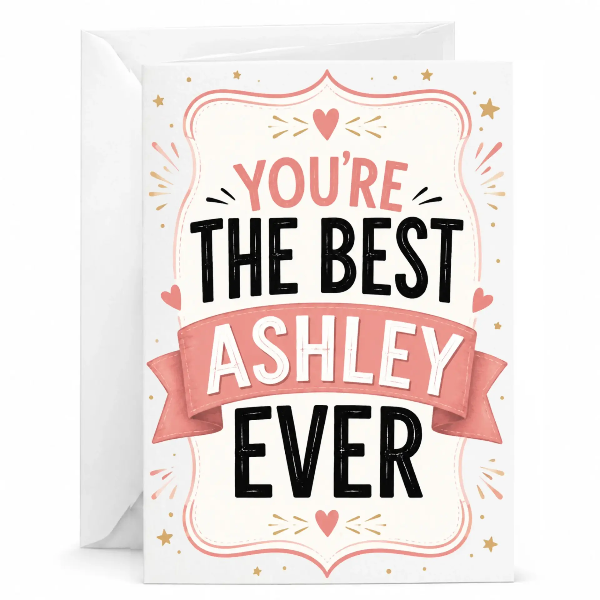 Greeting Card You Are the Best Ashley Ever Personalized Appreciation Note for Any Occasion with Envelope
