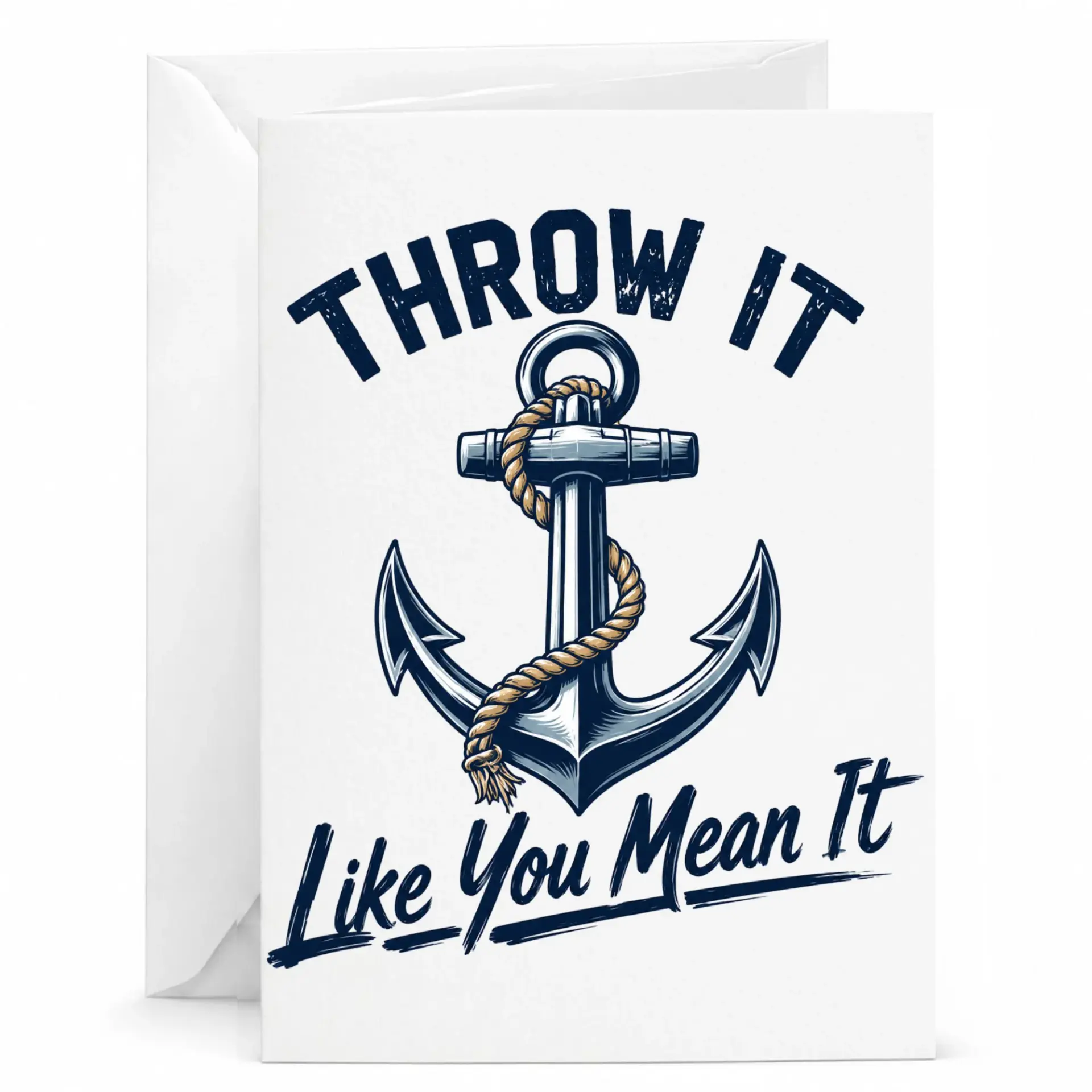 Funny Nautical Greeting Card, Anchor Pun Throw It Like You Mean It Illustration for Birthday and Encouragement Note
