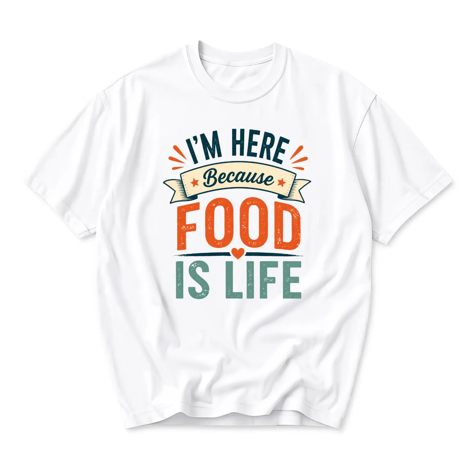 Funny Shirt I'm Here Because Food Is Life Unisex Graphic Printed T-Shirt Casual Everyday Apparel for Lovers