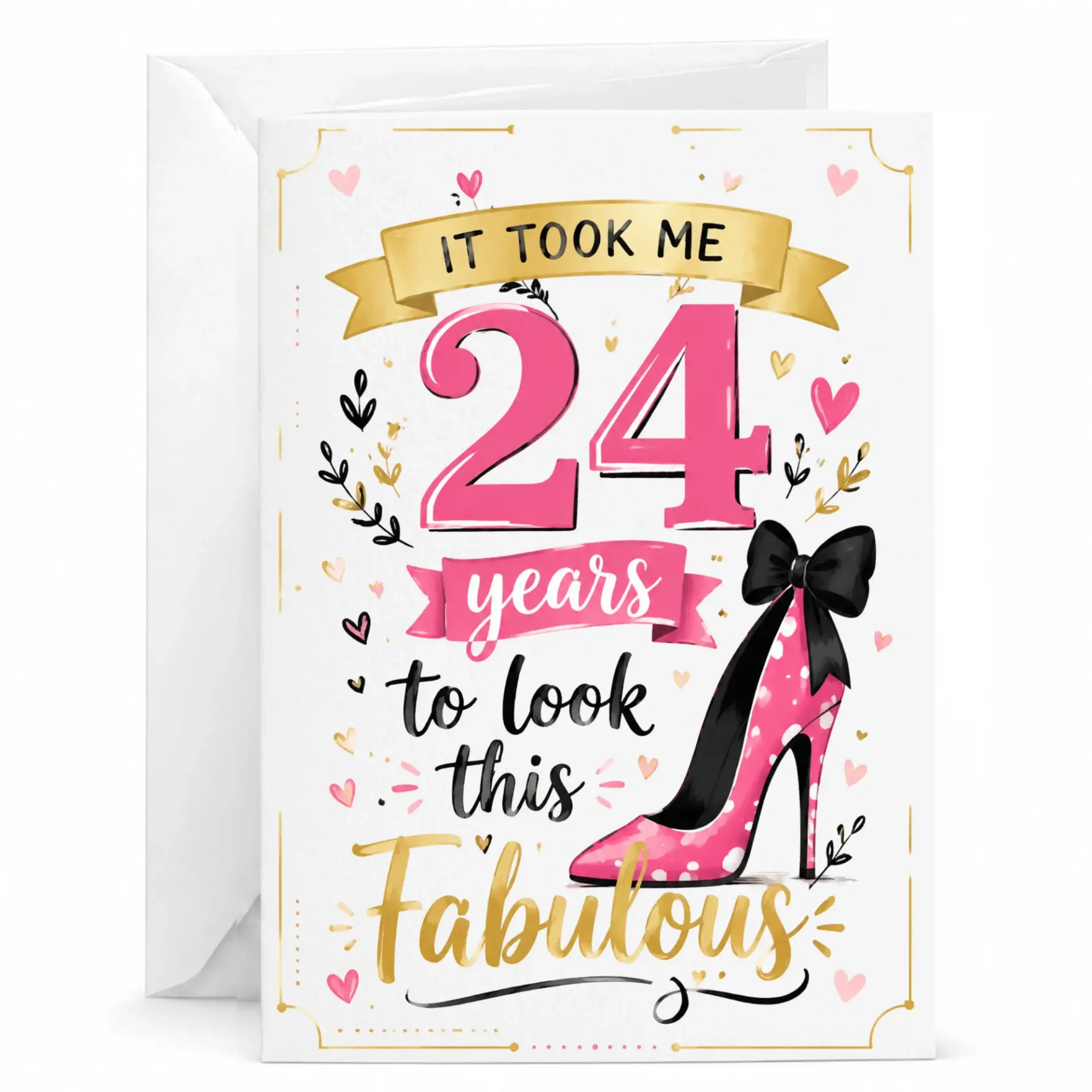 Funny Birthday Card It Took Me 24 Years to Look This Fabulous Greeting Card with Envelope for Milestone Birthday