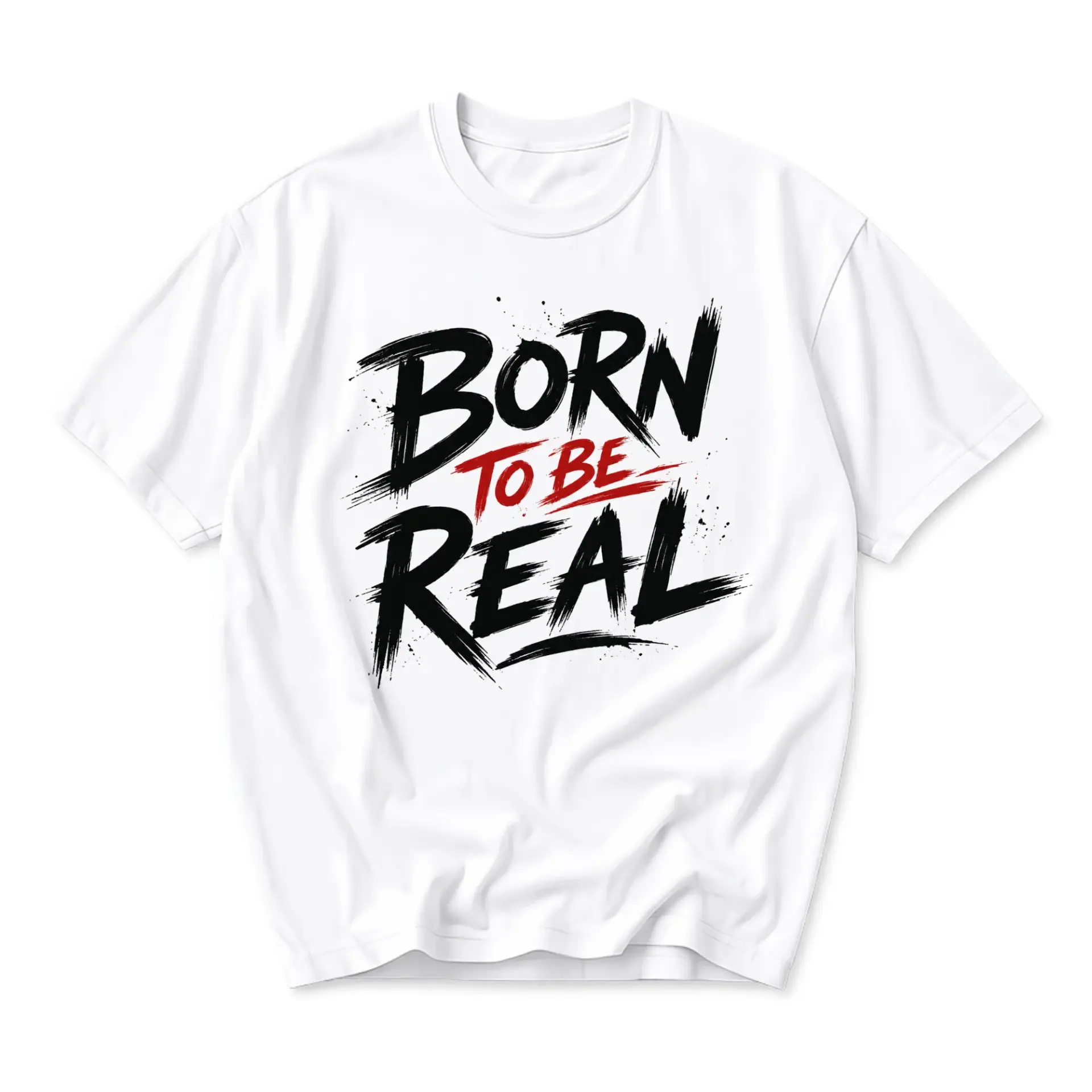 Graphic Tee Born to Be Real Artistic Brush Stroke Text Design Unisex Casual White Short Sleeve Crew Neck Shirt