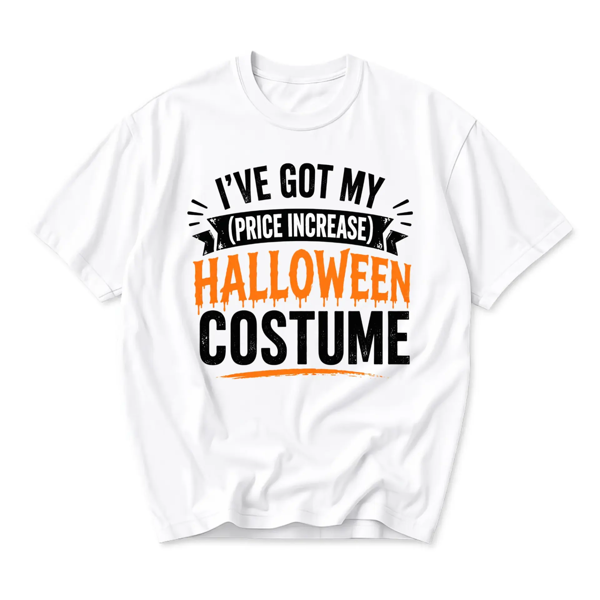 Funny Shirt I Have Got My Price Increase Halloween Costume Graphic Tee Unisex Casual Apparel for Fall Season