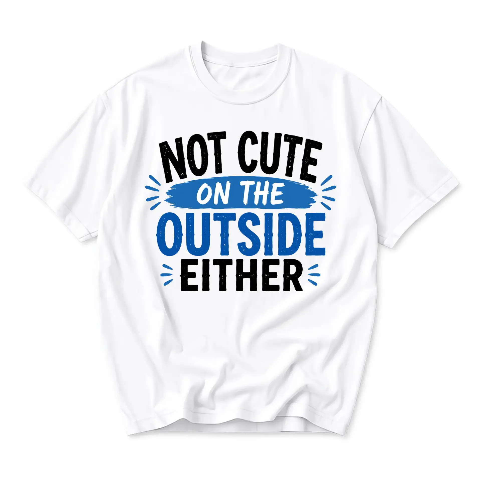 Funny Shirt Not the Outside Either Graphic Tee Unisex Cotton Crew Neck