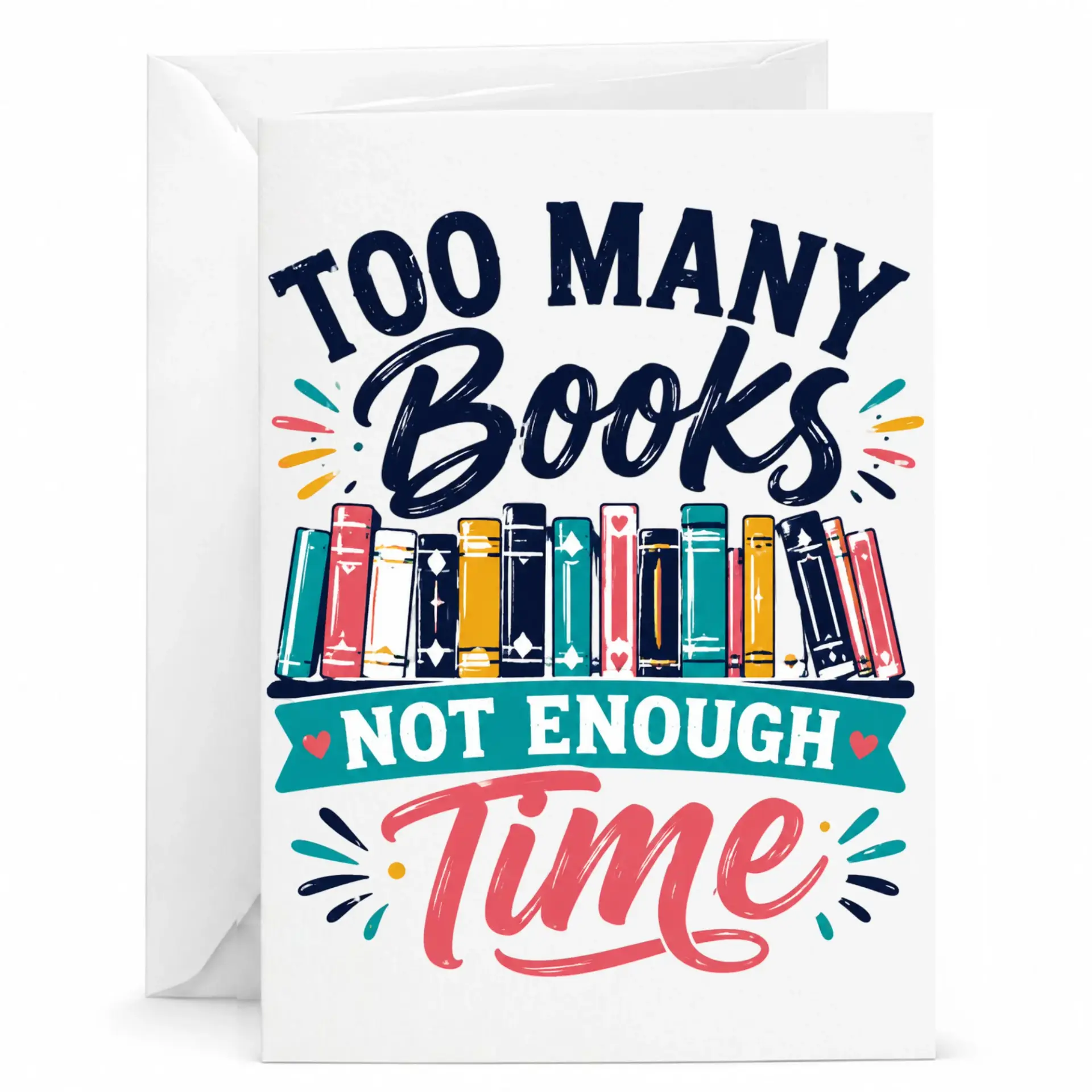 Funny Greeting Card for Book Lovers Too Many Books Not Enough Time Illustrated Stationary for Friends and Readers