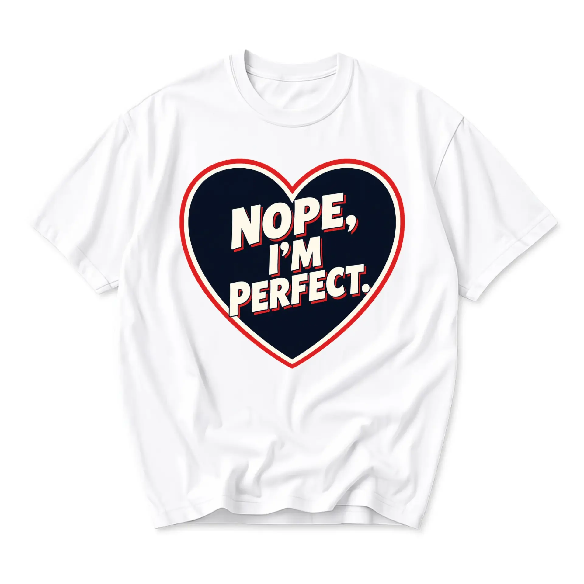 Funny Shirt Nope I'm Perfect Heart Graphic Tee Unisex Crew Neck Casual Cotton Top for Everyday Wear and Self Expression