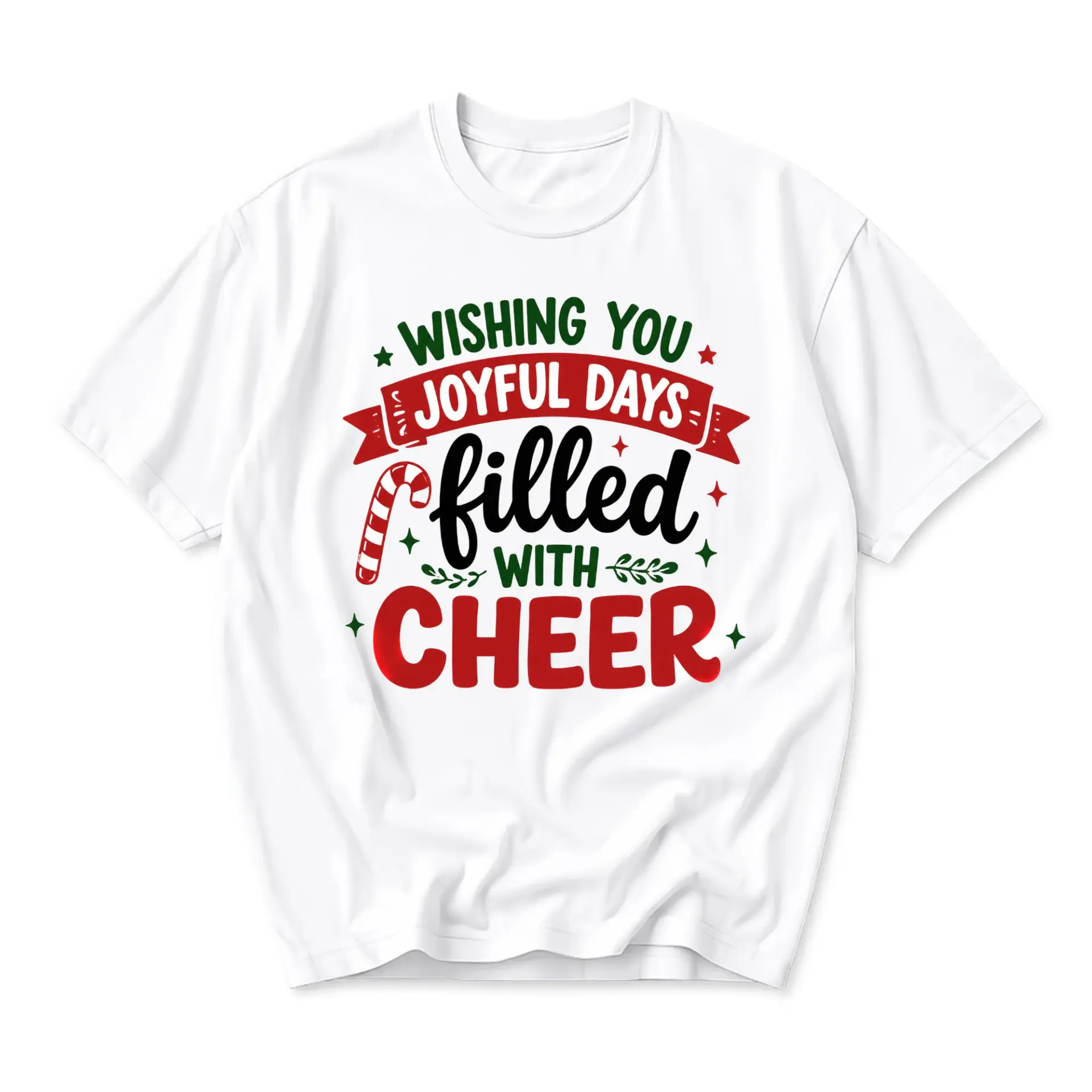 Graphic Tee Wishing You Joyful Days Filled with Cheer Holiday Season Festive Unisex White Crew Neck Shirt Cotton Top