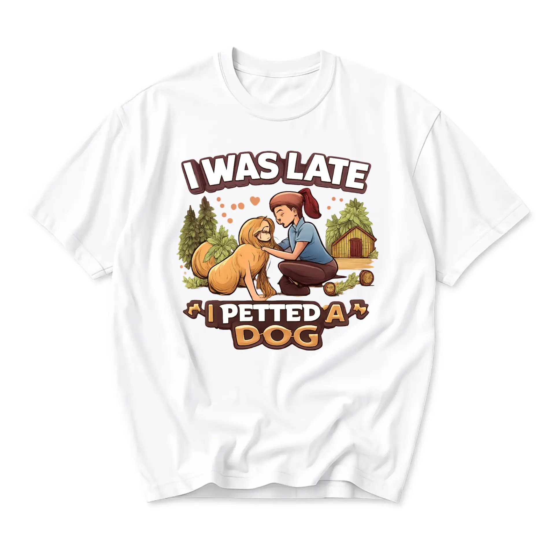 Funny Shirt I Was Late I Petted a Dog Graphic Tee Unisex Crew Neck Casual