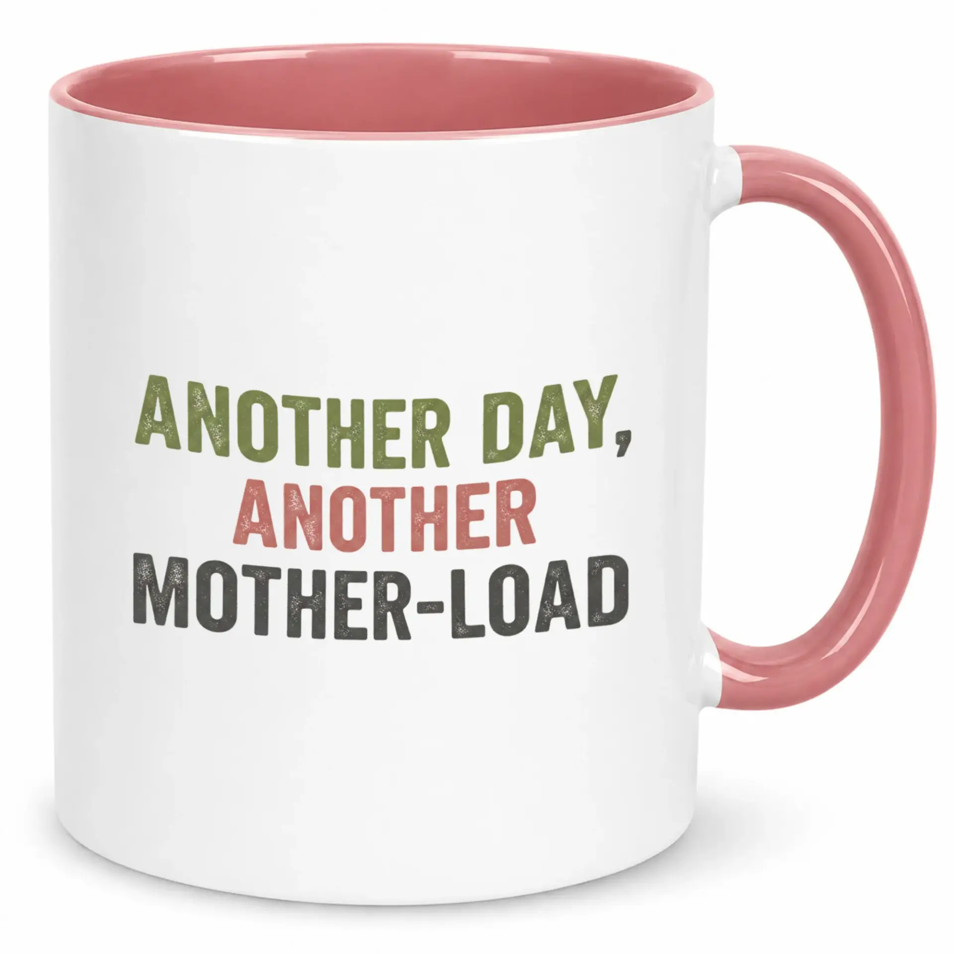Funny Ceramic Coffee Mug with Humorous 'another Day Another Mother-Load' Design 11oz or 15oz Capacity Distinct Pink Handle & Interior