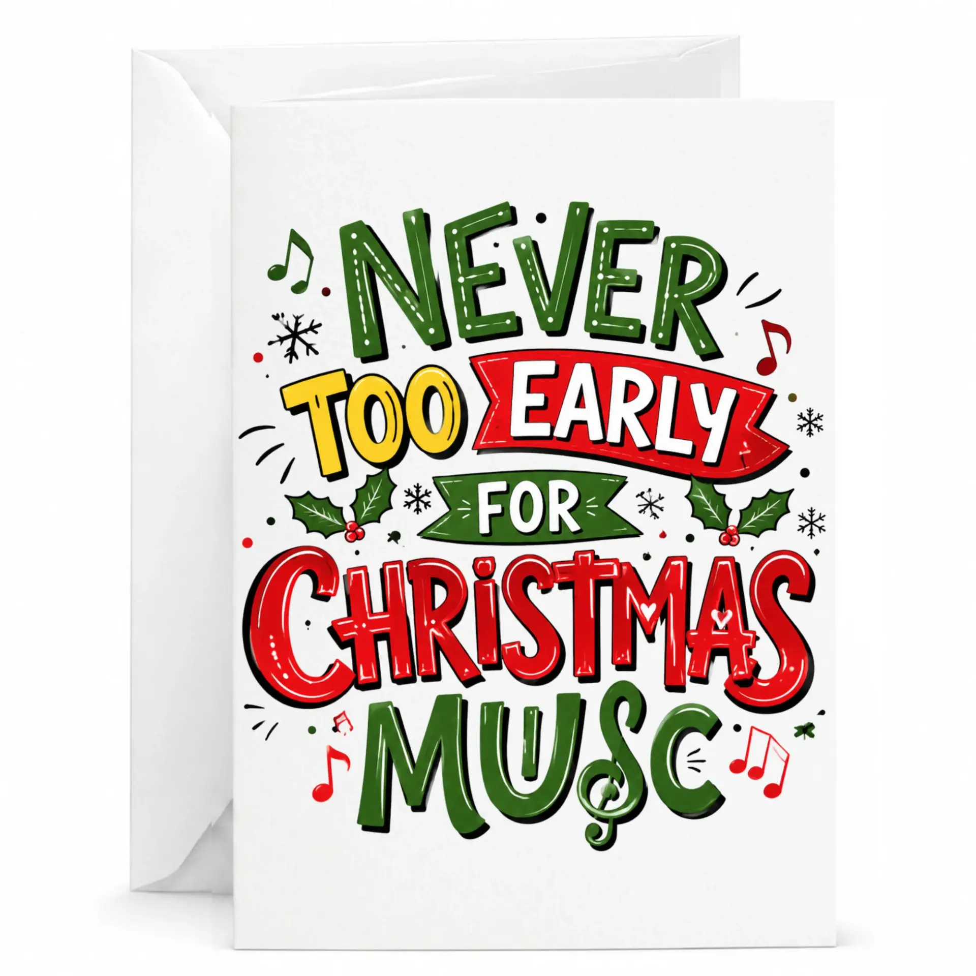 Funny Christmas Greeting Card Never Too Early for Holiday Music Festive Seasonal Note Card with Matching Envelope
