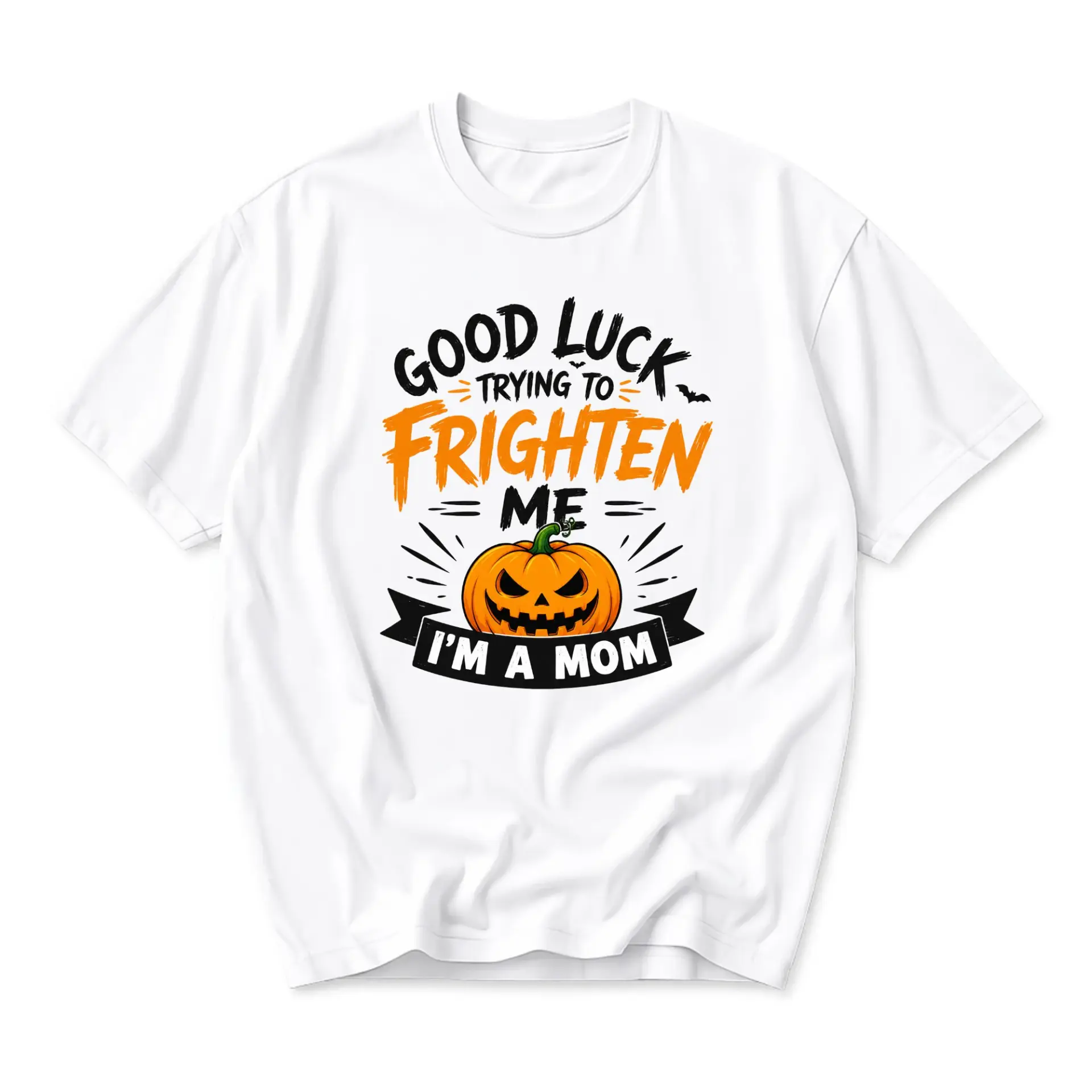 Funny Shirt Good Luck Trying to Frighten Me I Am a Mom Halloween Graphic Tee Unisex Crew Neck Casual Cotton Top