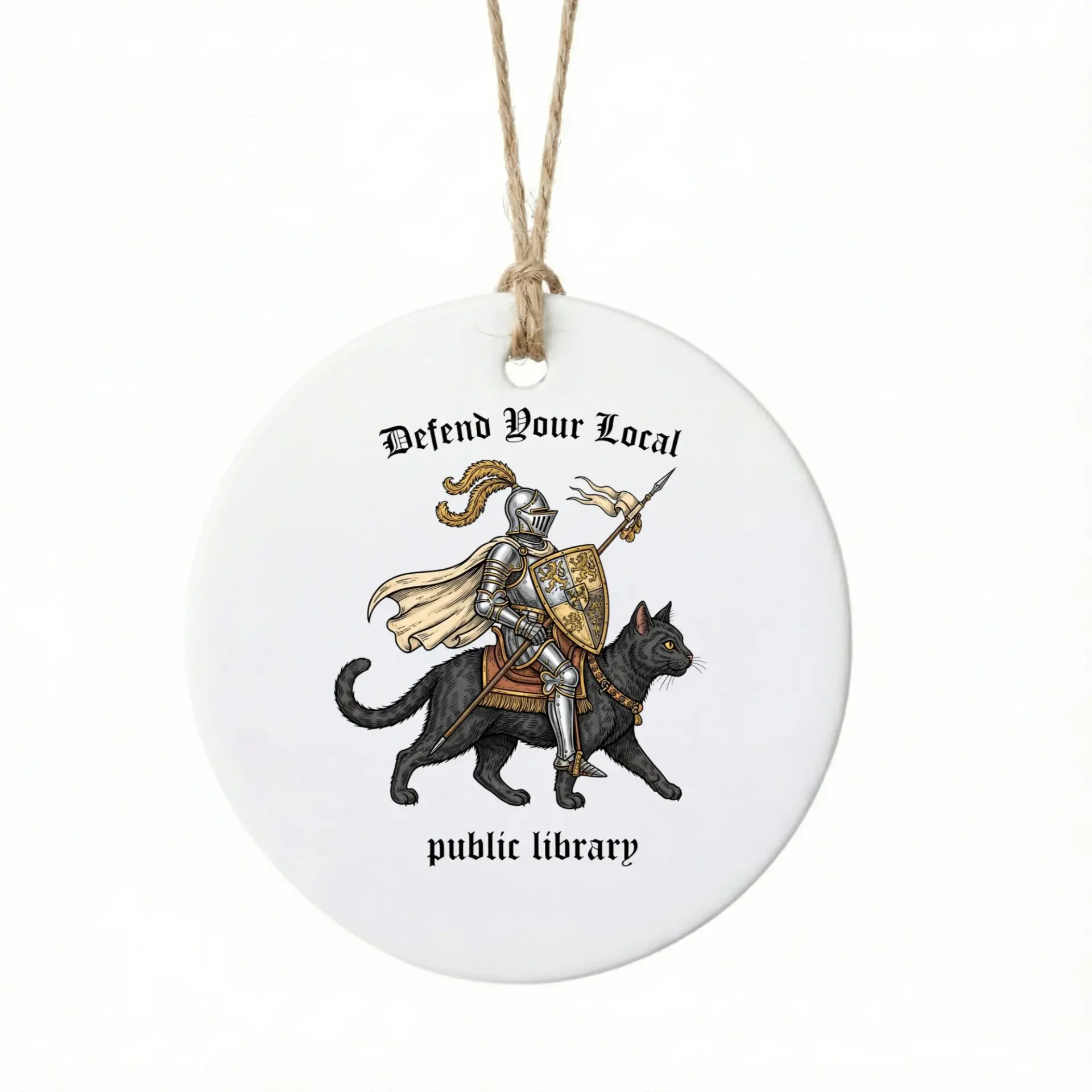 Ceramic Christmas Ornament Featuring a Knight Riding a Black Cat with Gothic Text Defend Your Local Public Library