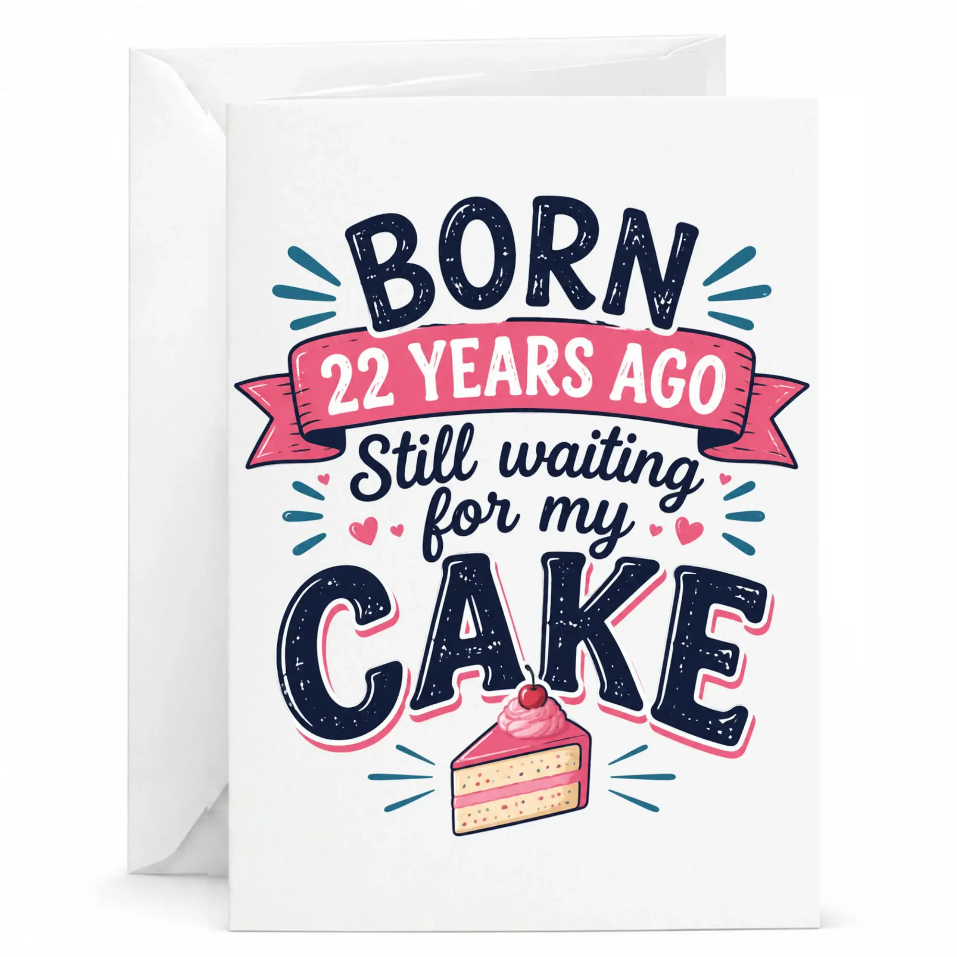 Birthday Card Funny Born 22 Years Ago Still Waiting for My Cake Greeting Card for Adults Birthday Celebration