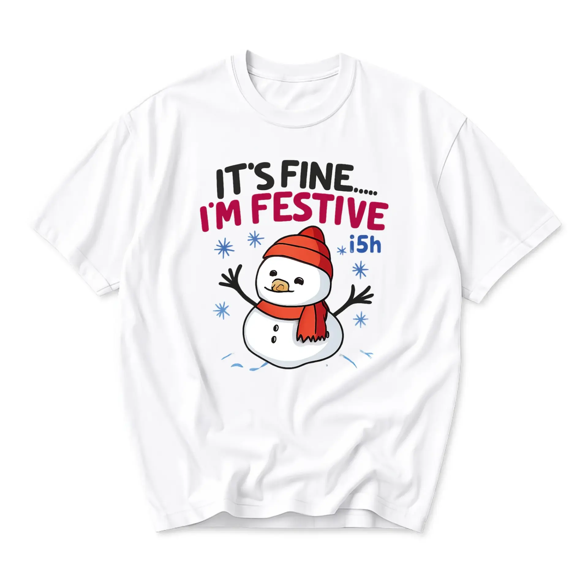 Funny Shirt Its Im Festive Graphic Tee Seasonal Holiday Humor Unisex Casual